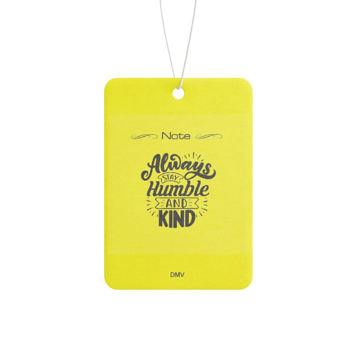 Always stay humble and kind - DMV air freshener