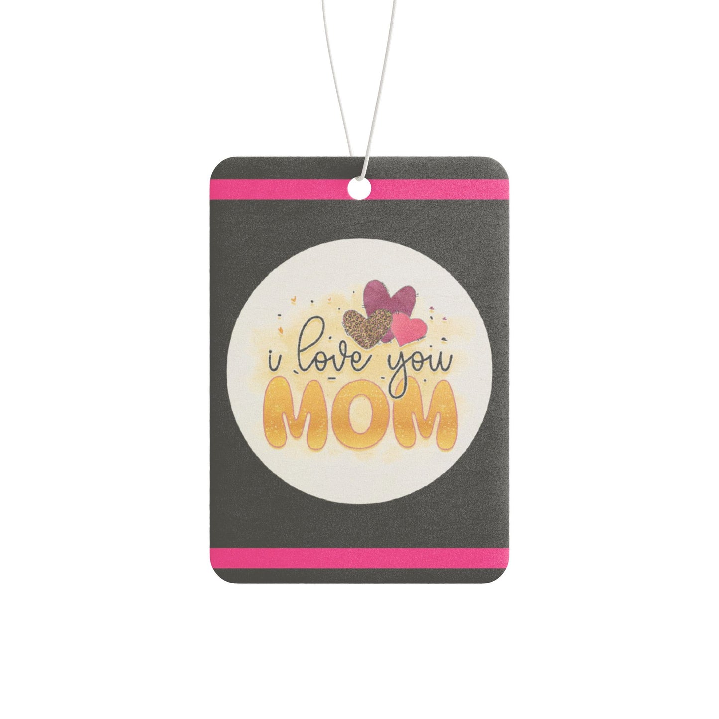 I love u Mom - DMV car air freshener