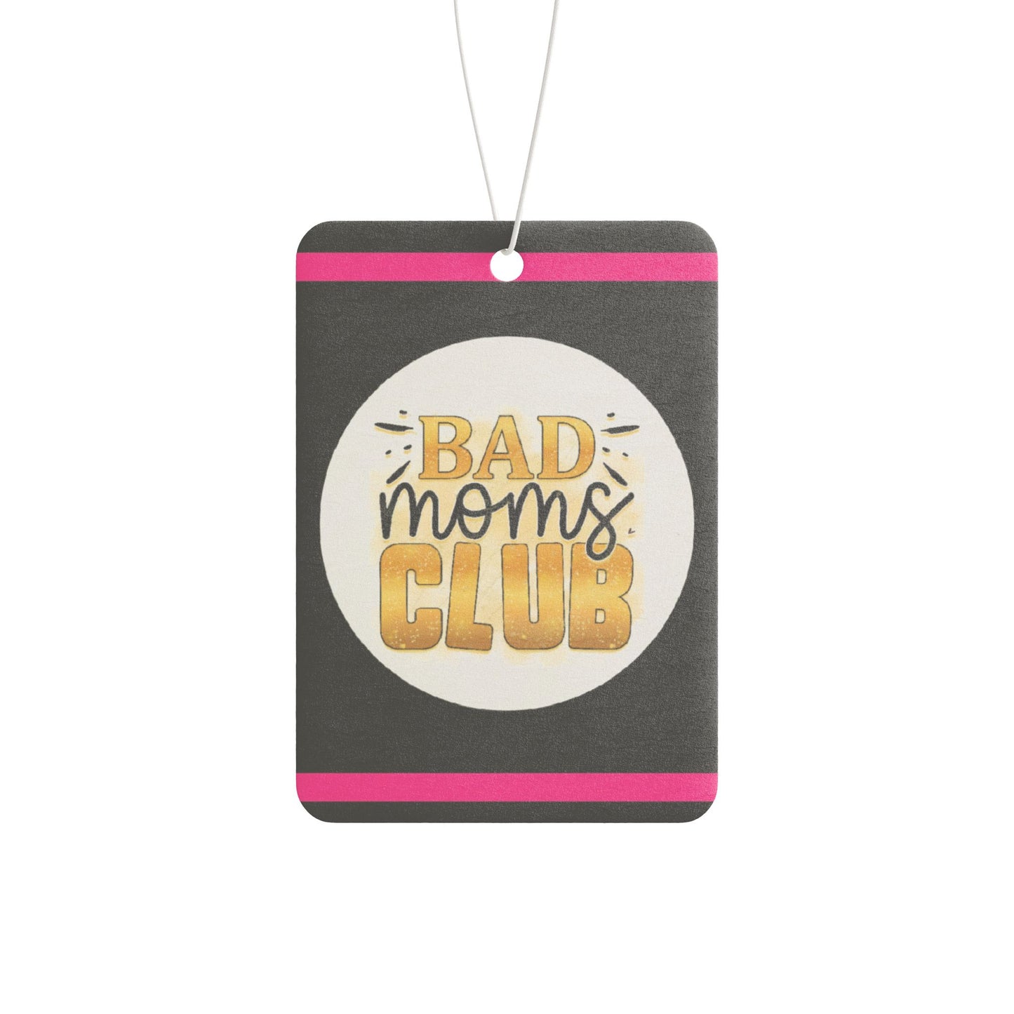 Bad moms club - DMV car air freshener