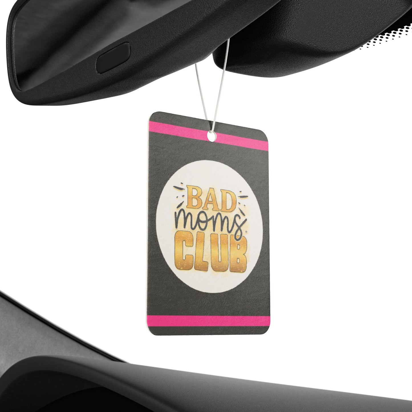 Bad moms club - DMV car air freshener