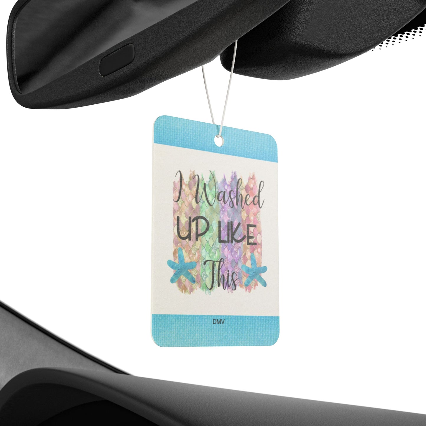 I washed up like this - DMV car air freshener
