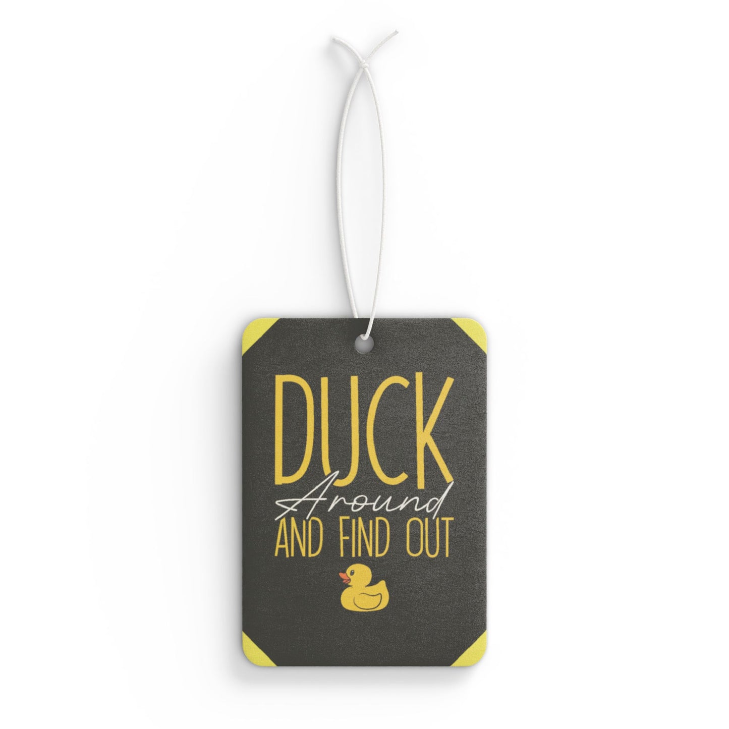 Duck around and find out 3! - DMV air freshener