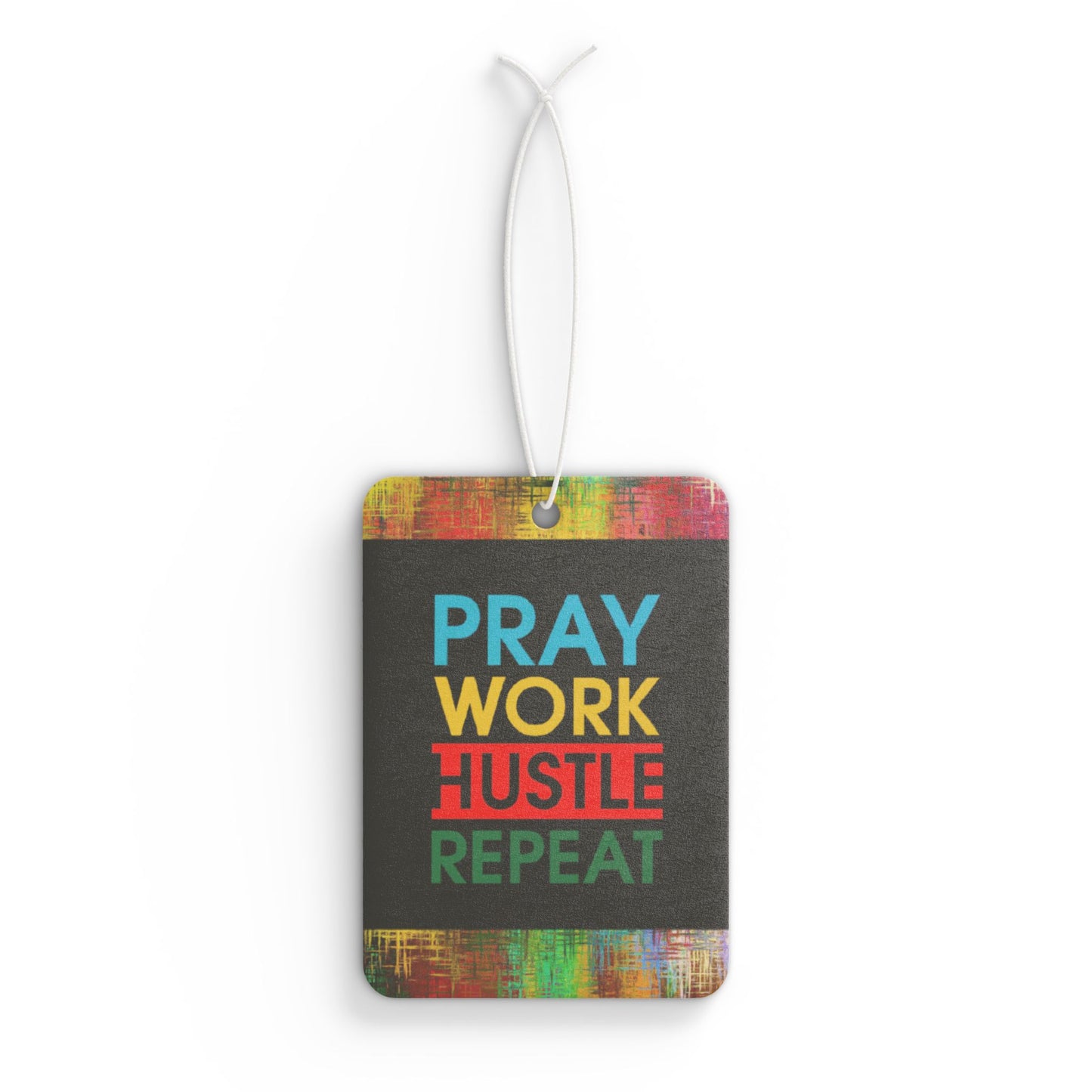 Pray work hustle repeat - DMV air freshener