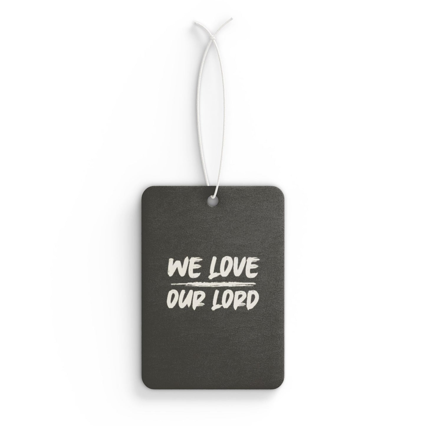 We love our Lord - DMV freshener