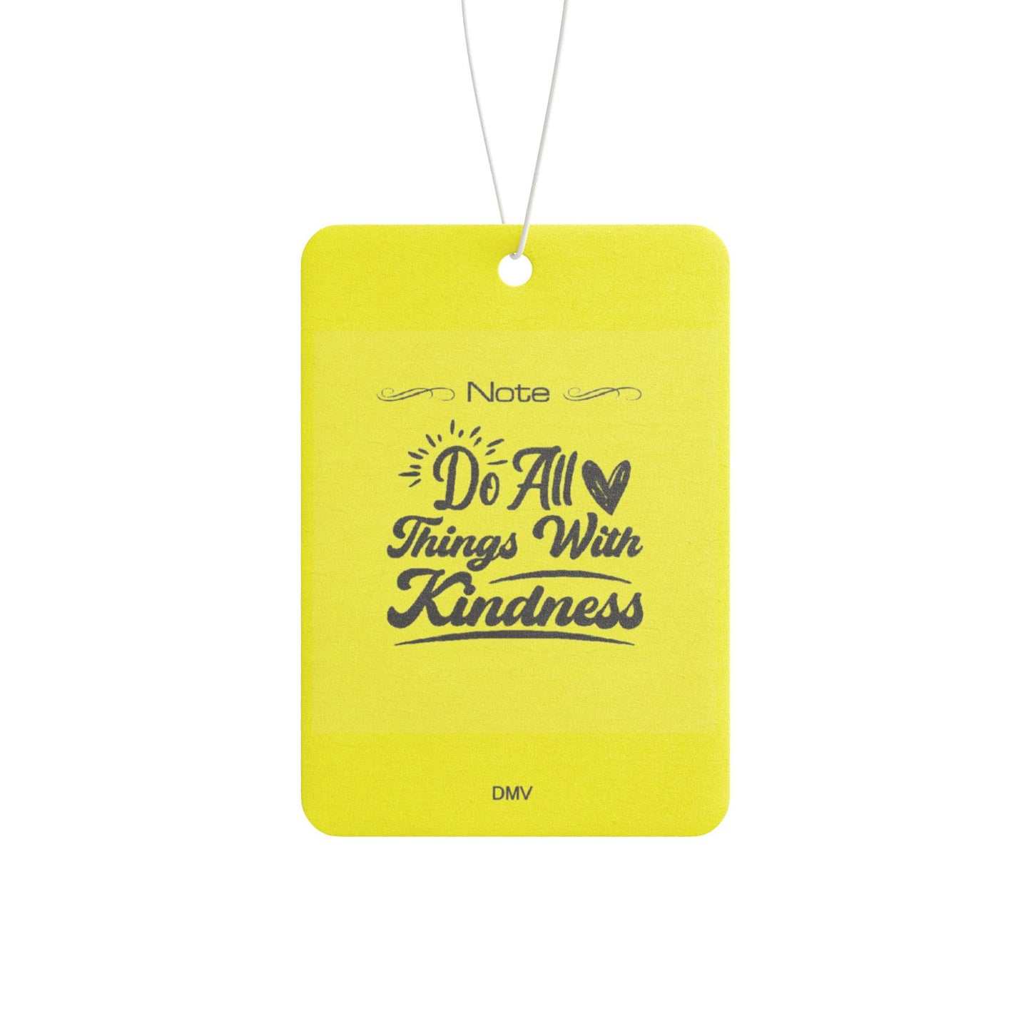 Do all things with kindness - DMV air freshener