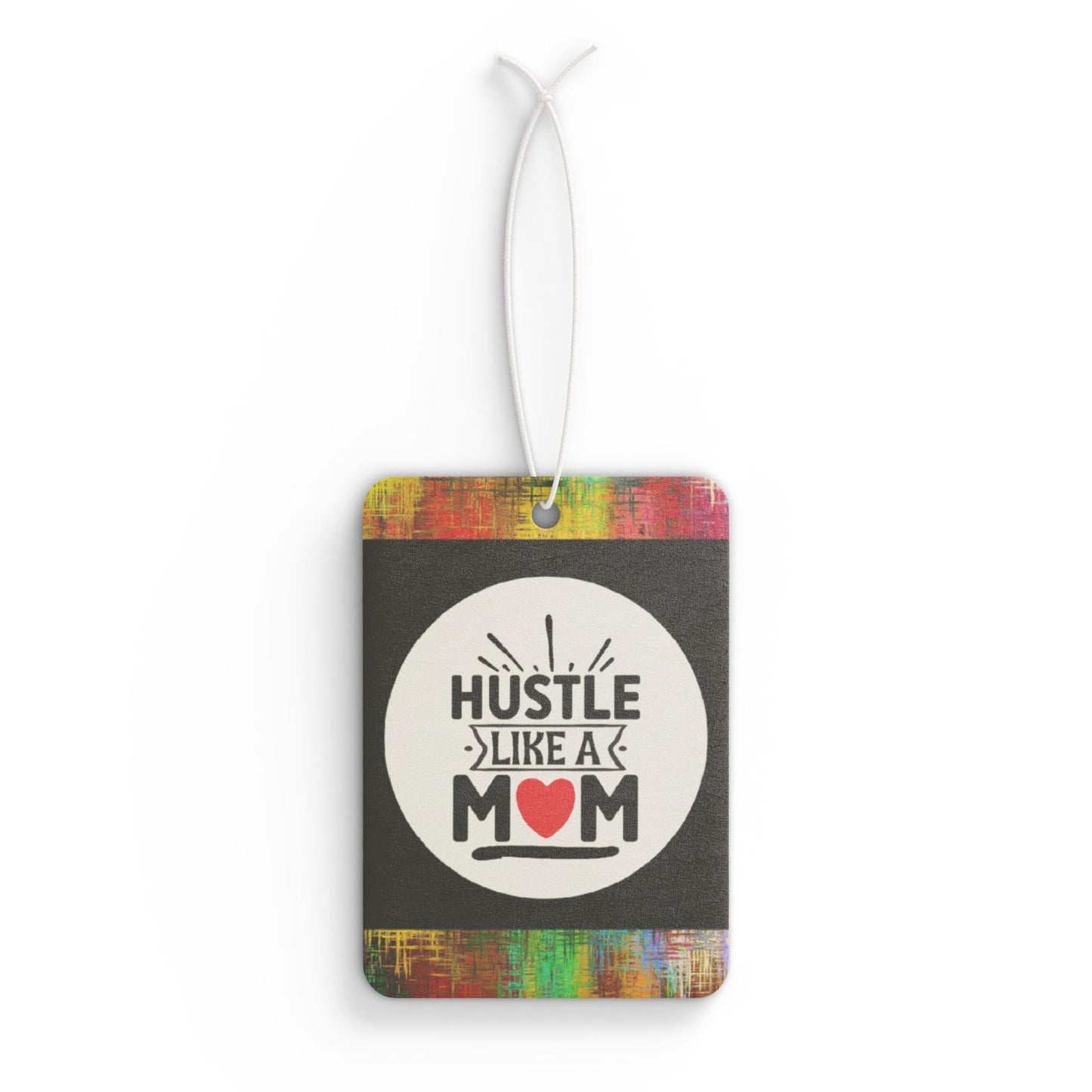 Hustle like a mom - DMV car air freshener