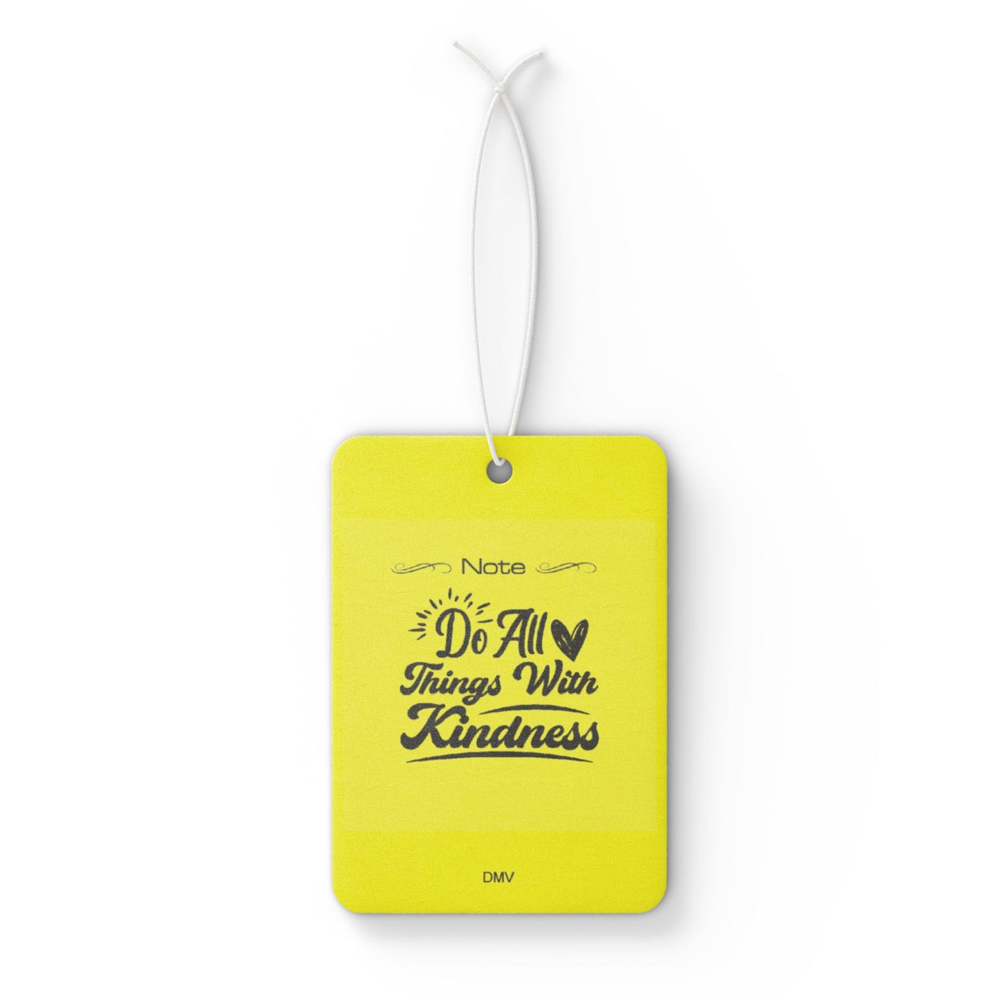 Do all things with kindness - DMV air freshener