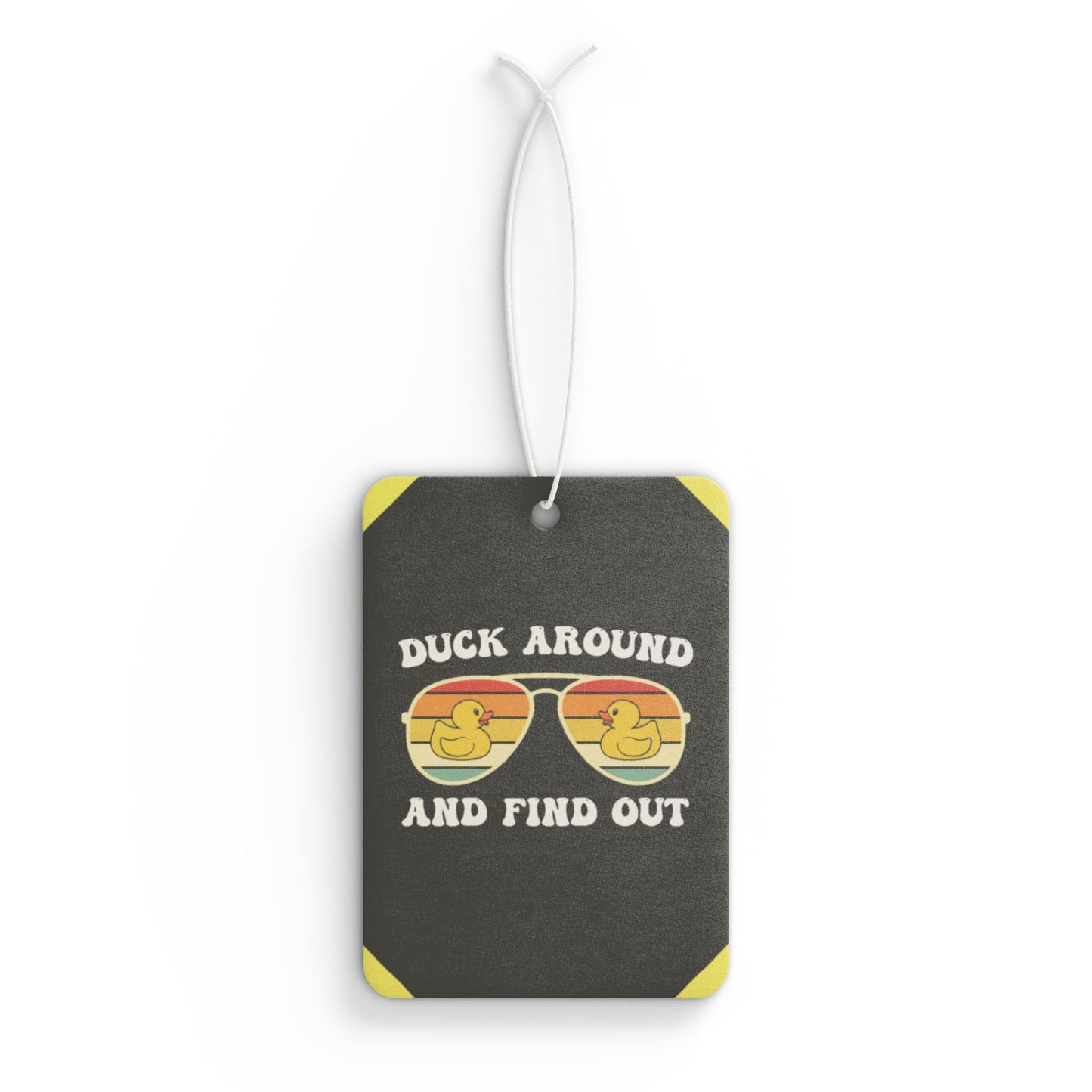 Duck around and find out 4! - DMV air freshener