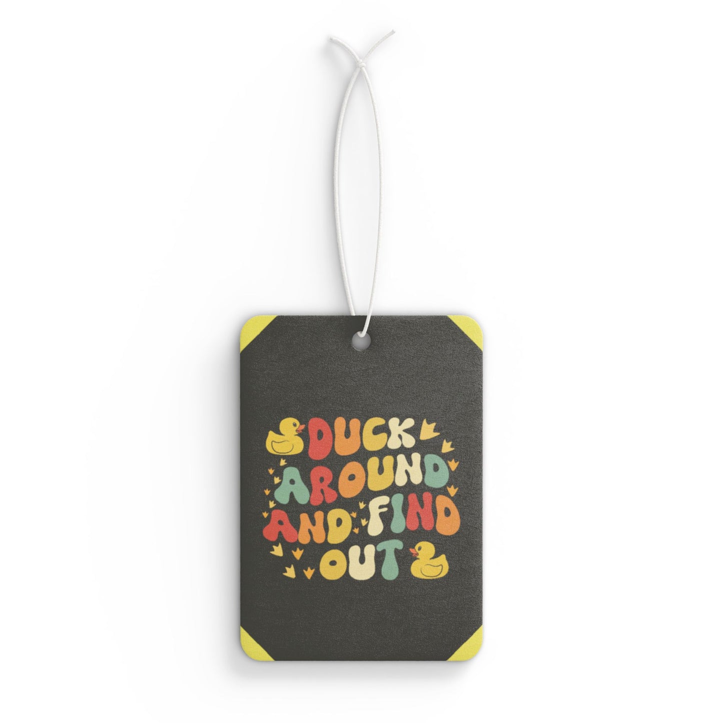 Duck around and find out 2! - DMV air freshener