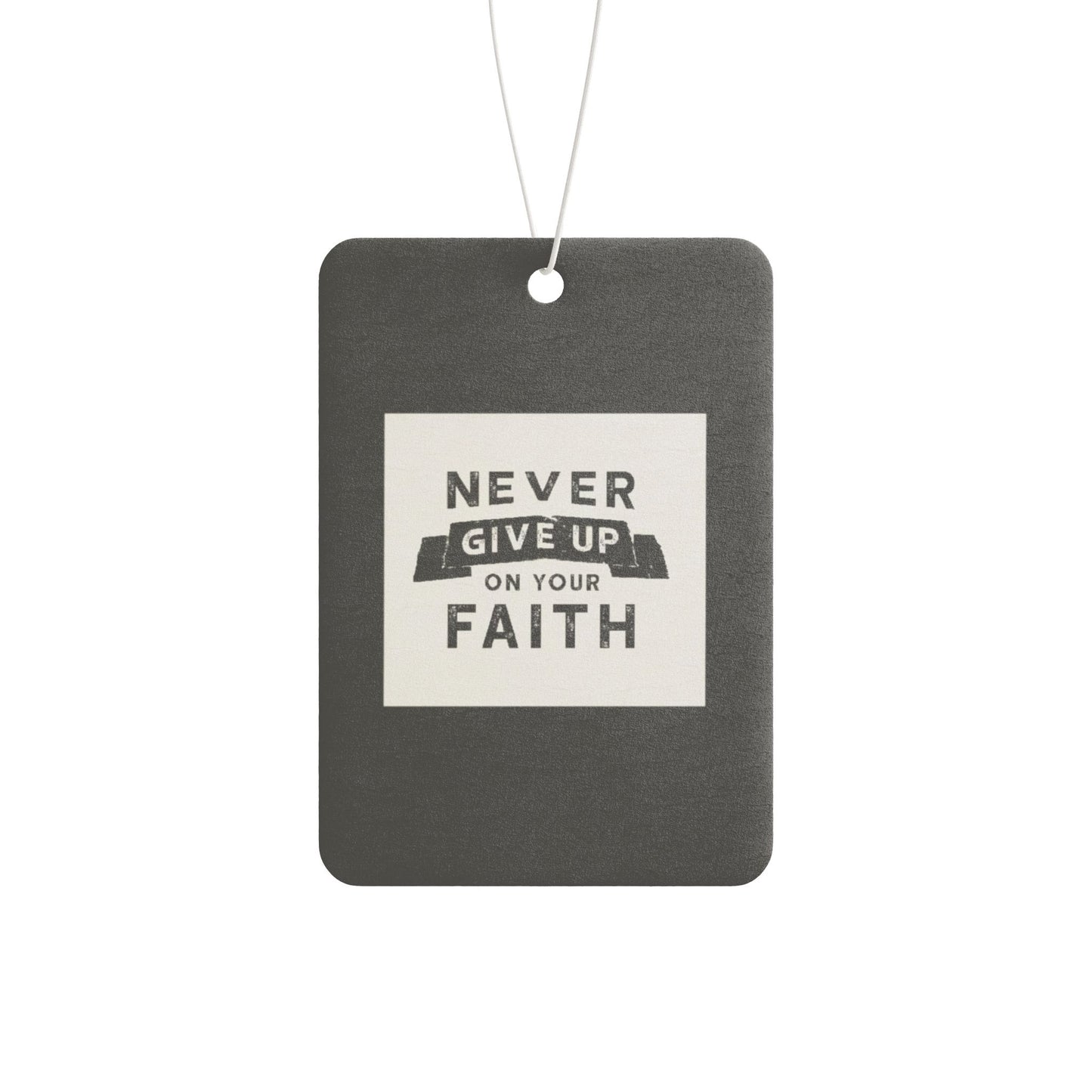Never give up on your faith - DMV freshener