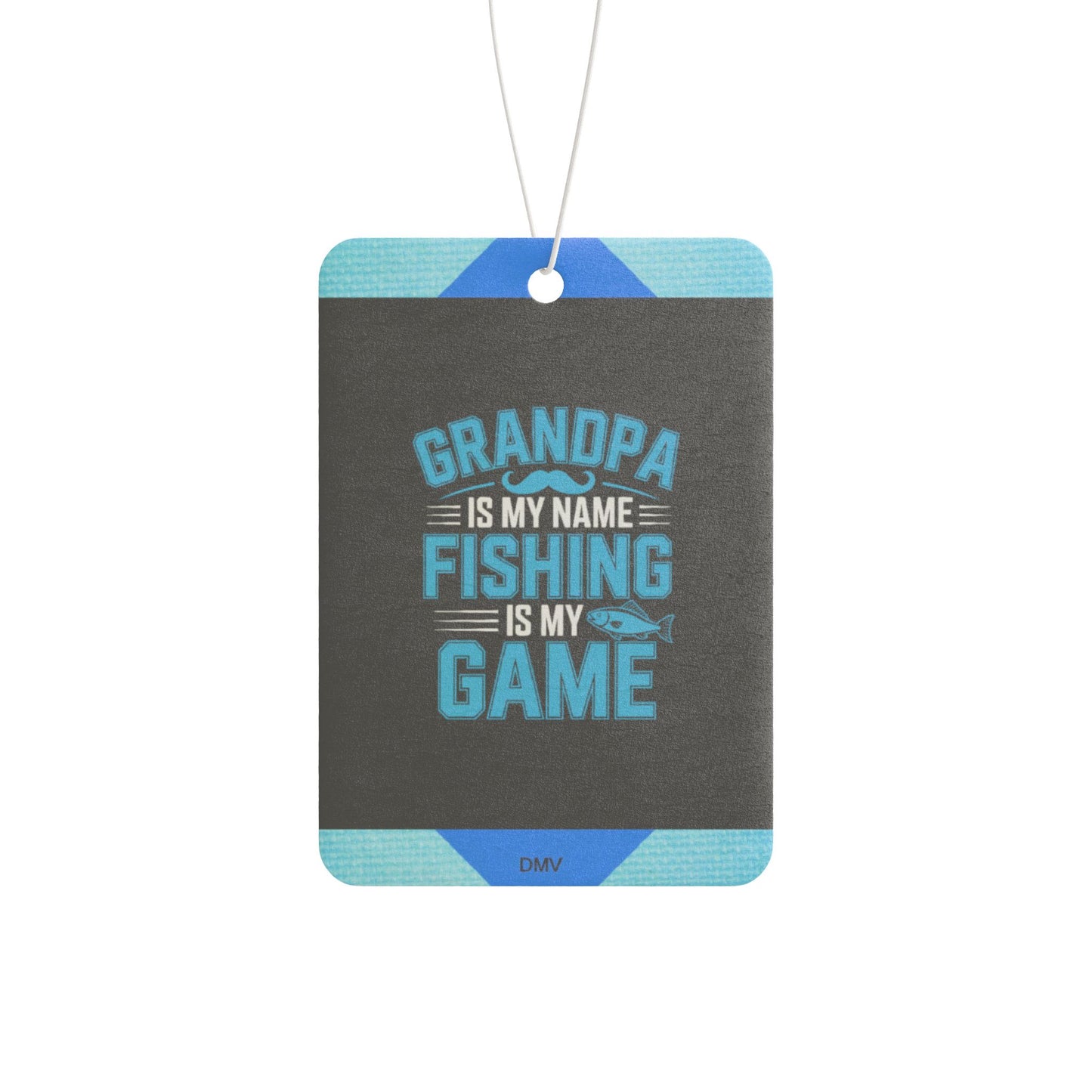 Grandpa is my name fishing is my game - DMV freshener