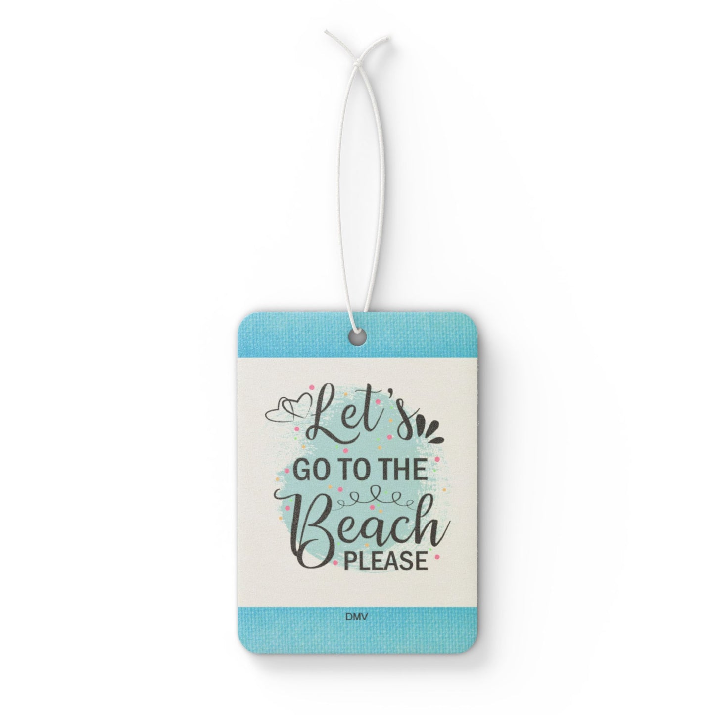 Let's go to the beach please - DMV car air freshener