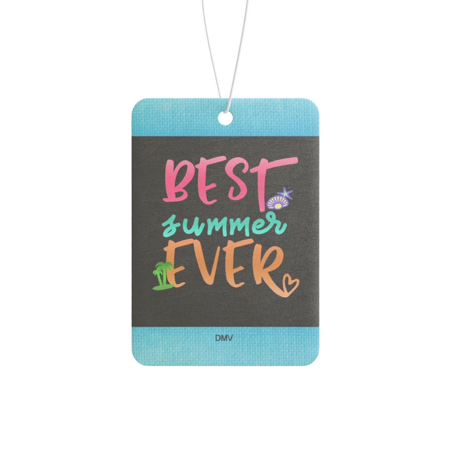 Best summer ever - DMV car air freshener