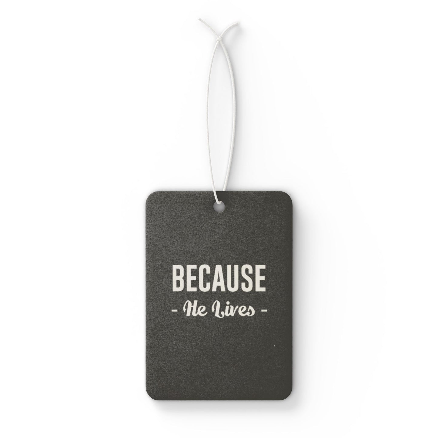 Because he lives - DMV freshener