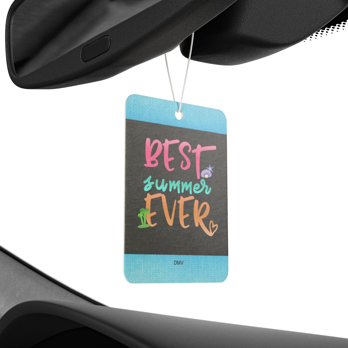 Best summer ever - DMV car air freshener