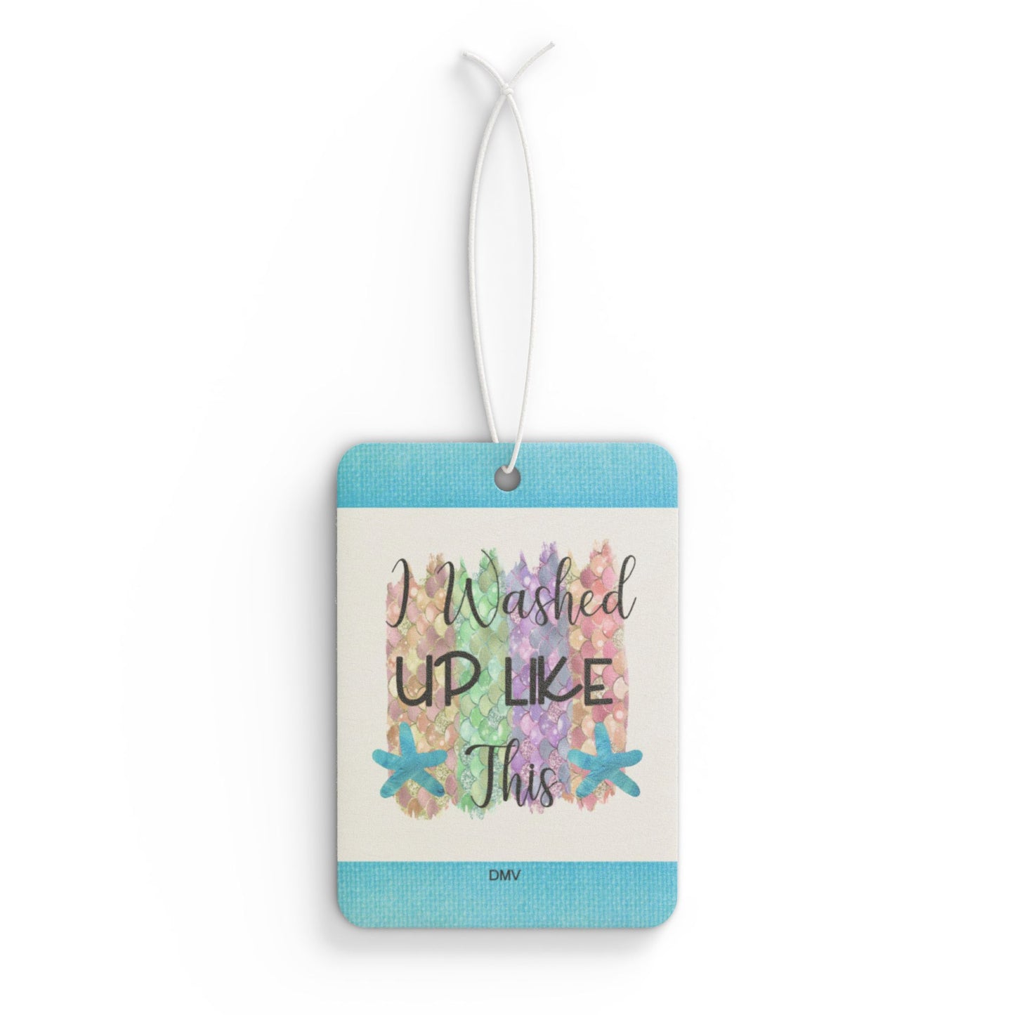 I washed up like this - DMV car air freshener