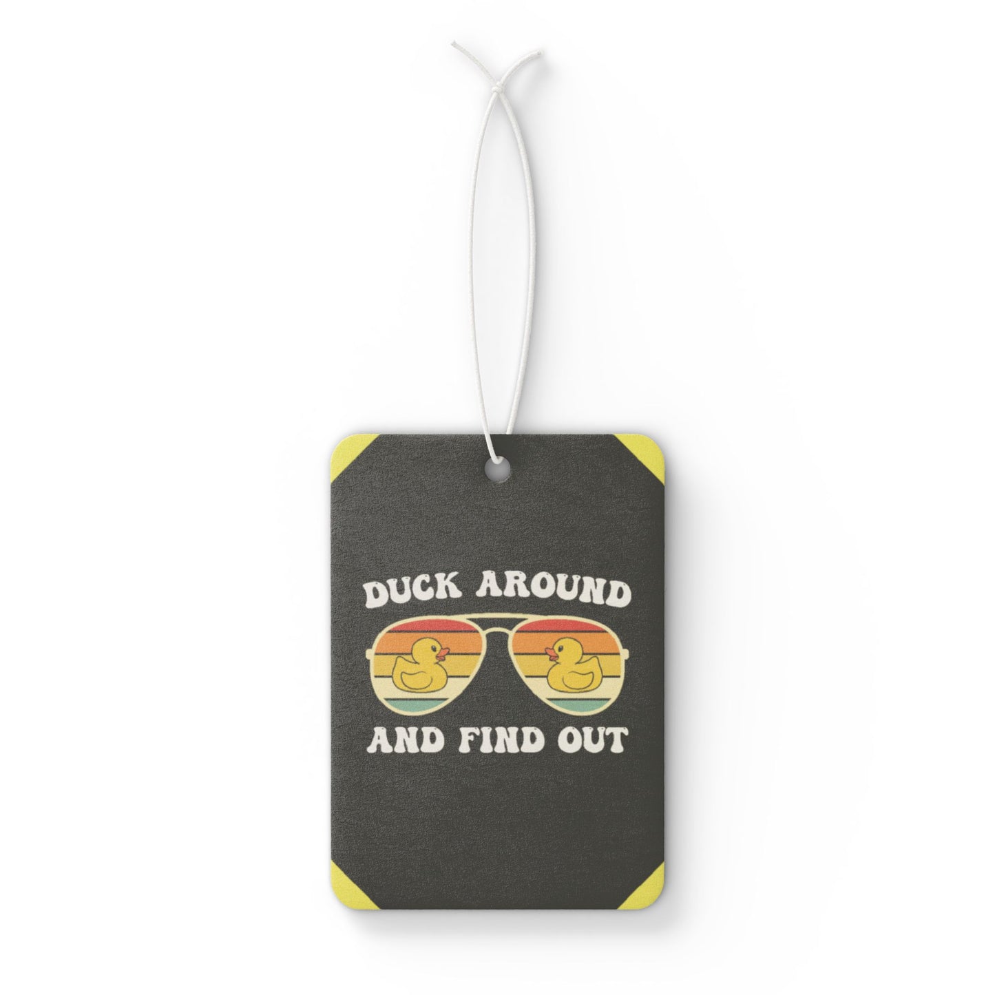 Duck around and find out 4! - DMV air freshener