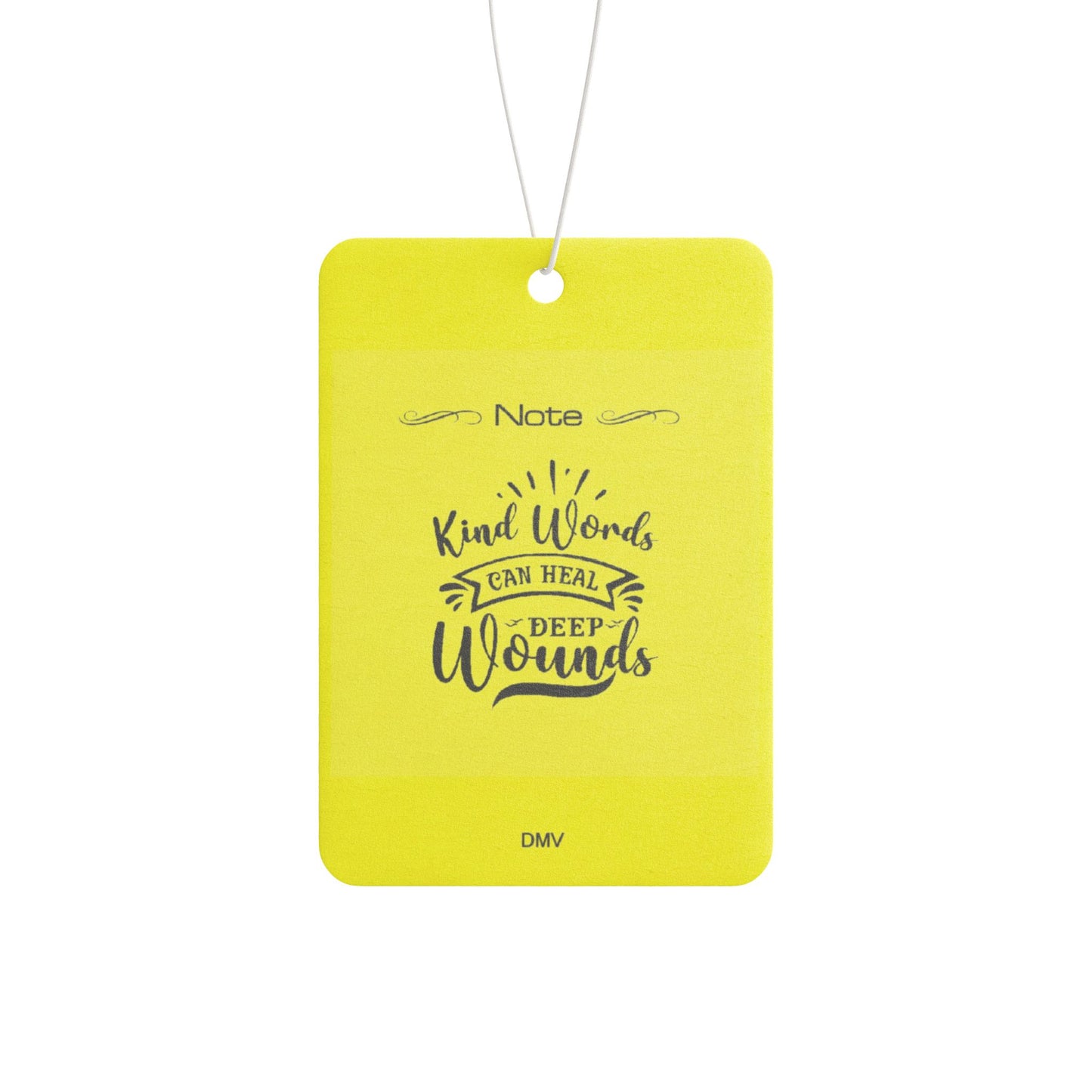 Kind words can heal deep wounds - DMV air freshener