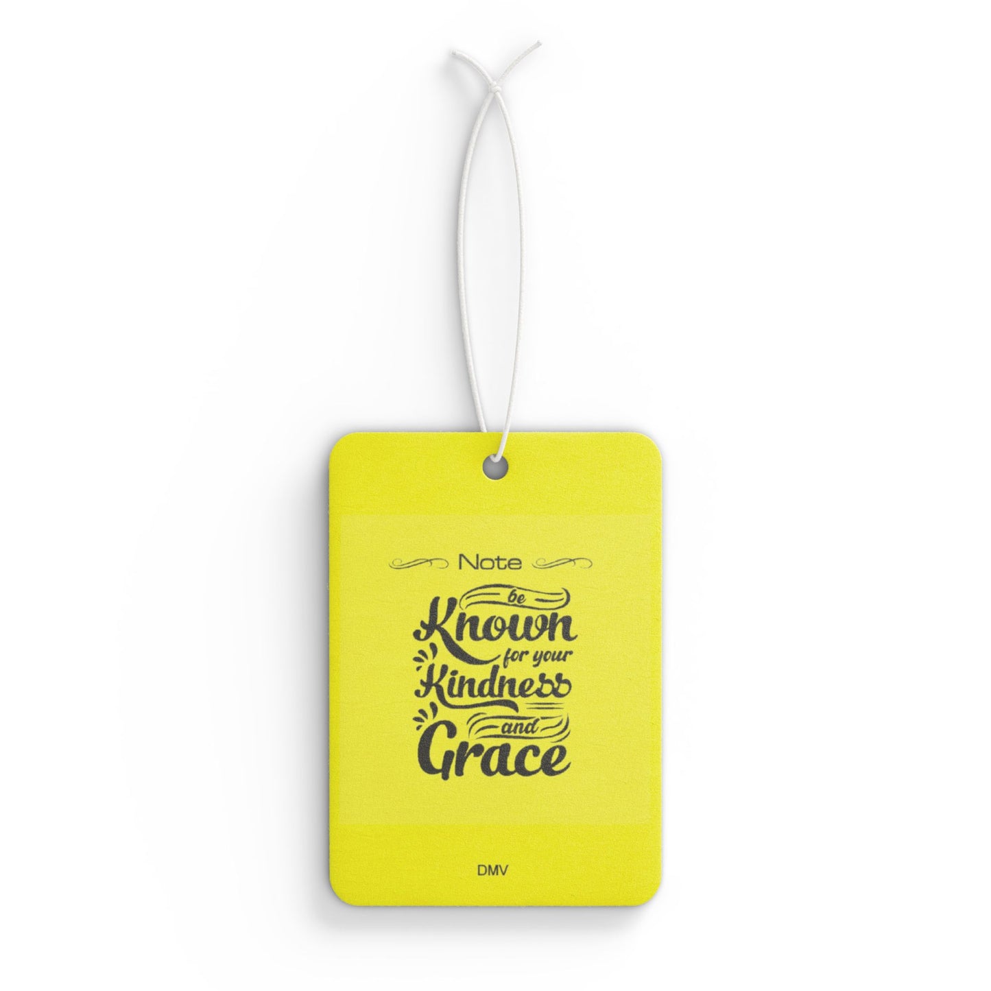 Be known for your kindness - DMV air freshener