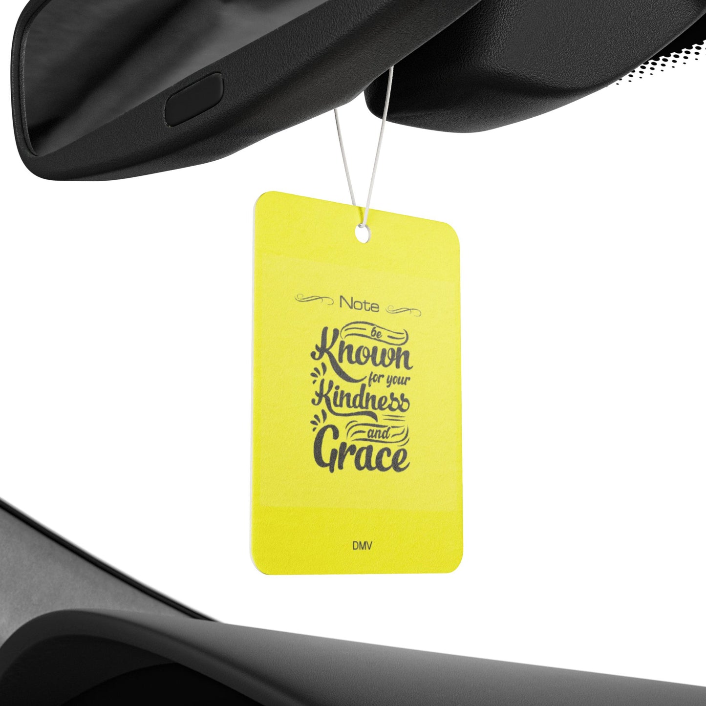 Be known for your kindness - DMV air freshener