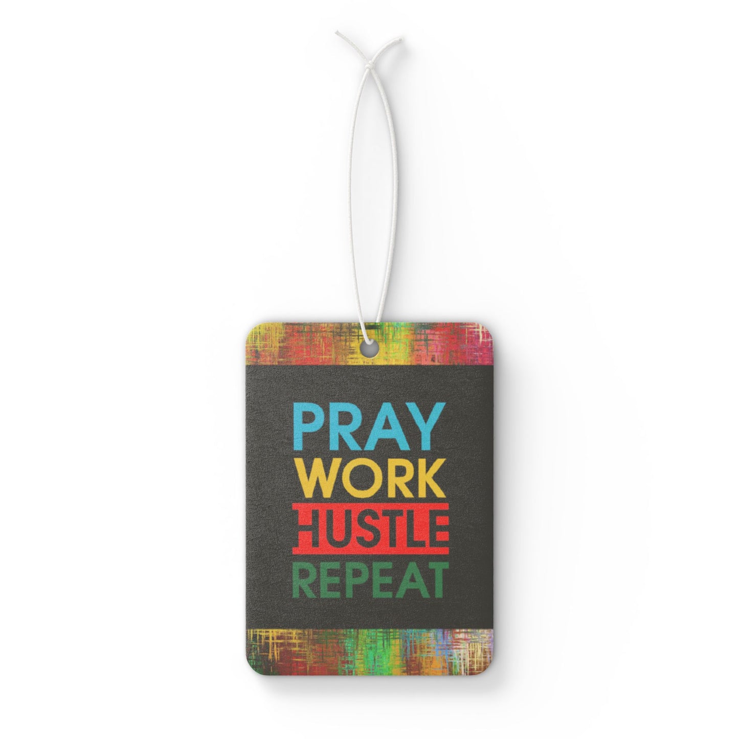 Pray work hustle repeat - DMV air freshener
