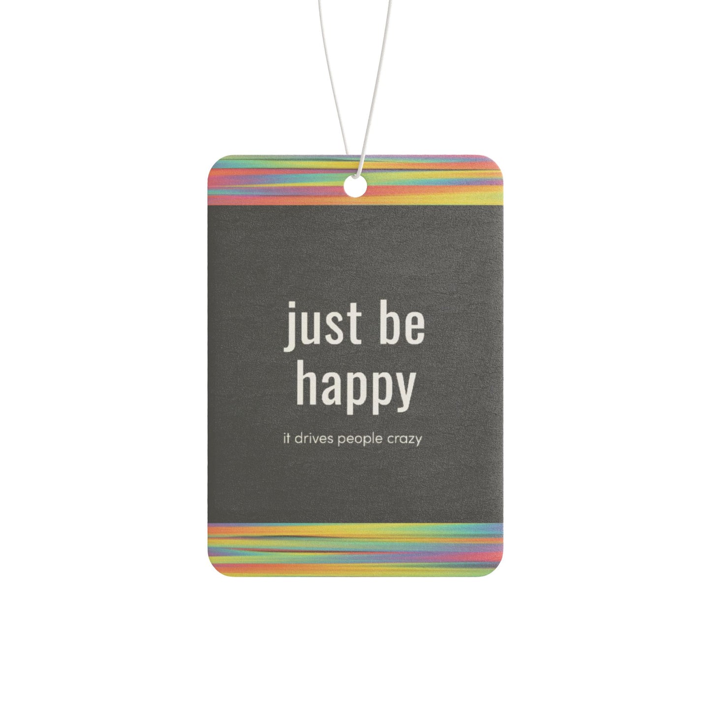 Just be happy! - DMV air freshener