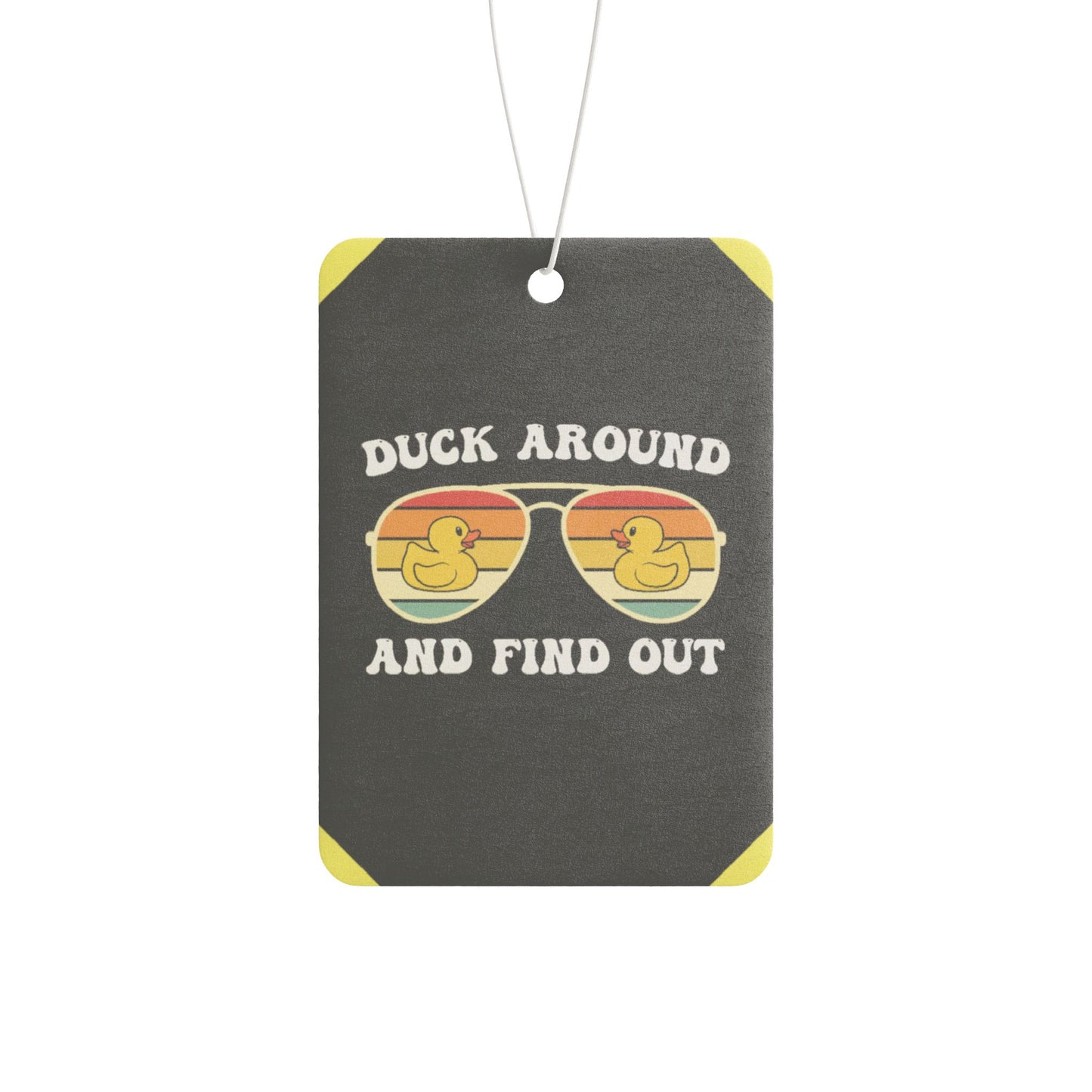 Duck around and find out 4! - DMV air freshener