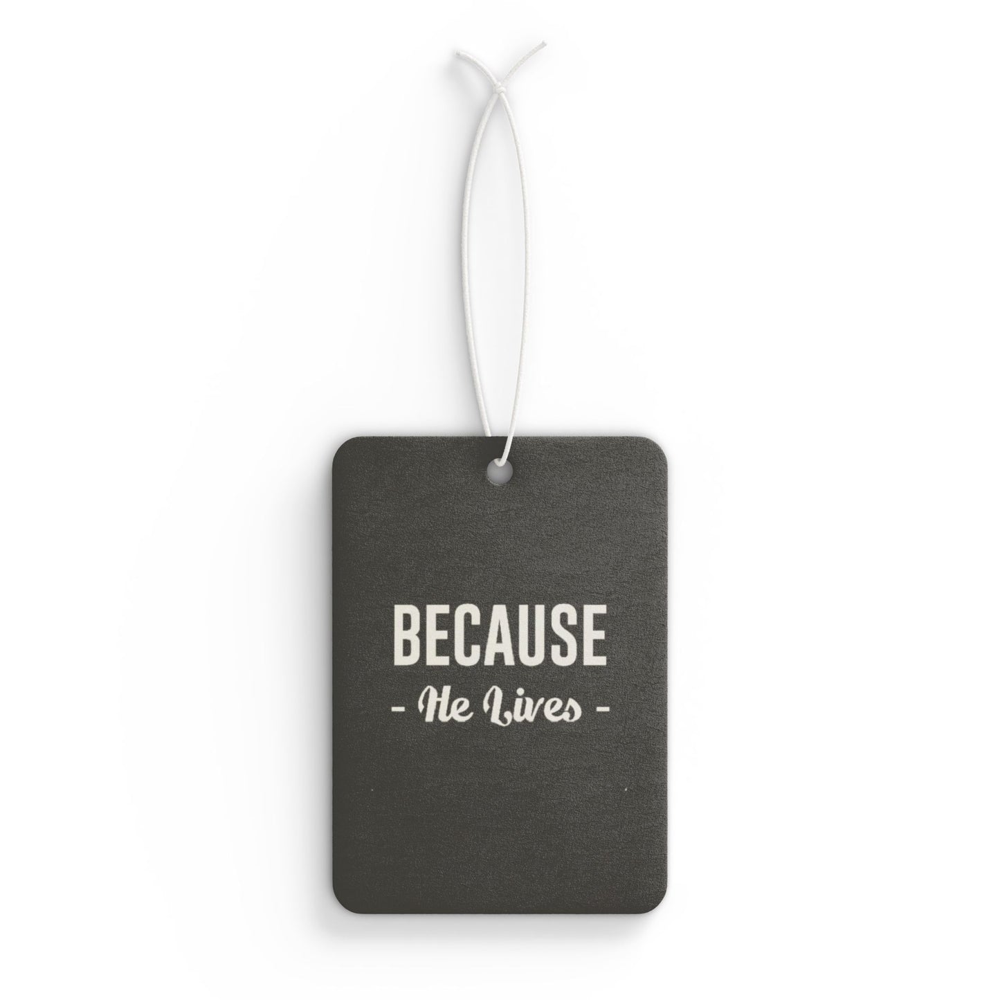 Because he lives - DMV freshener