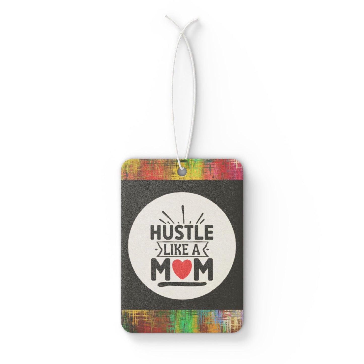 Hustle like a mom - DMV car air freshener