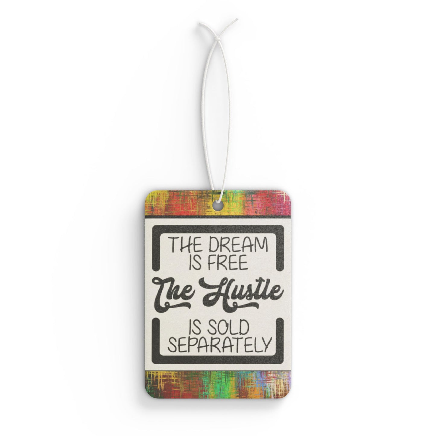 The dream is free the Hustle - DMV car air freshener