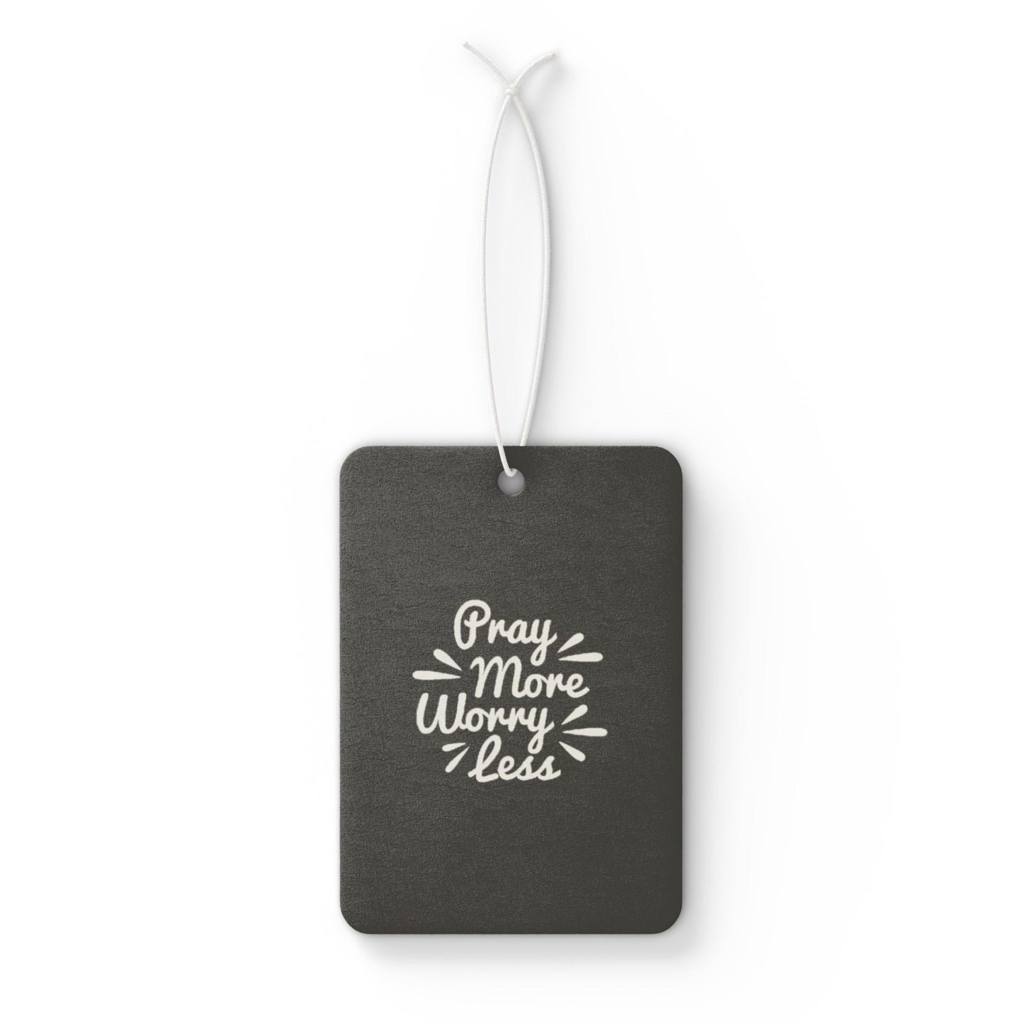 Pray more worry less - DMV freshener