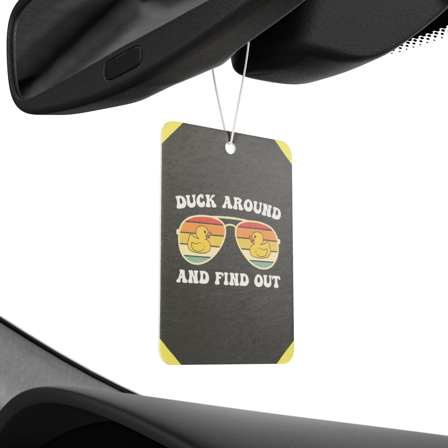 Duck around and find out 4! - DMV air freshener