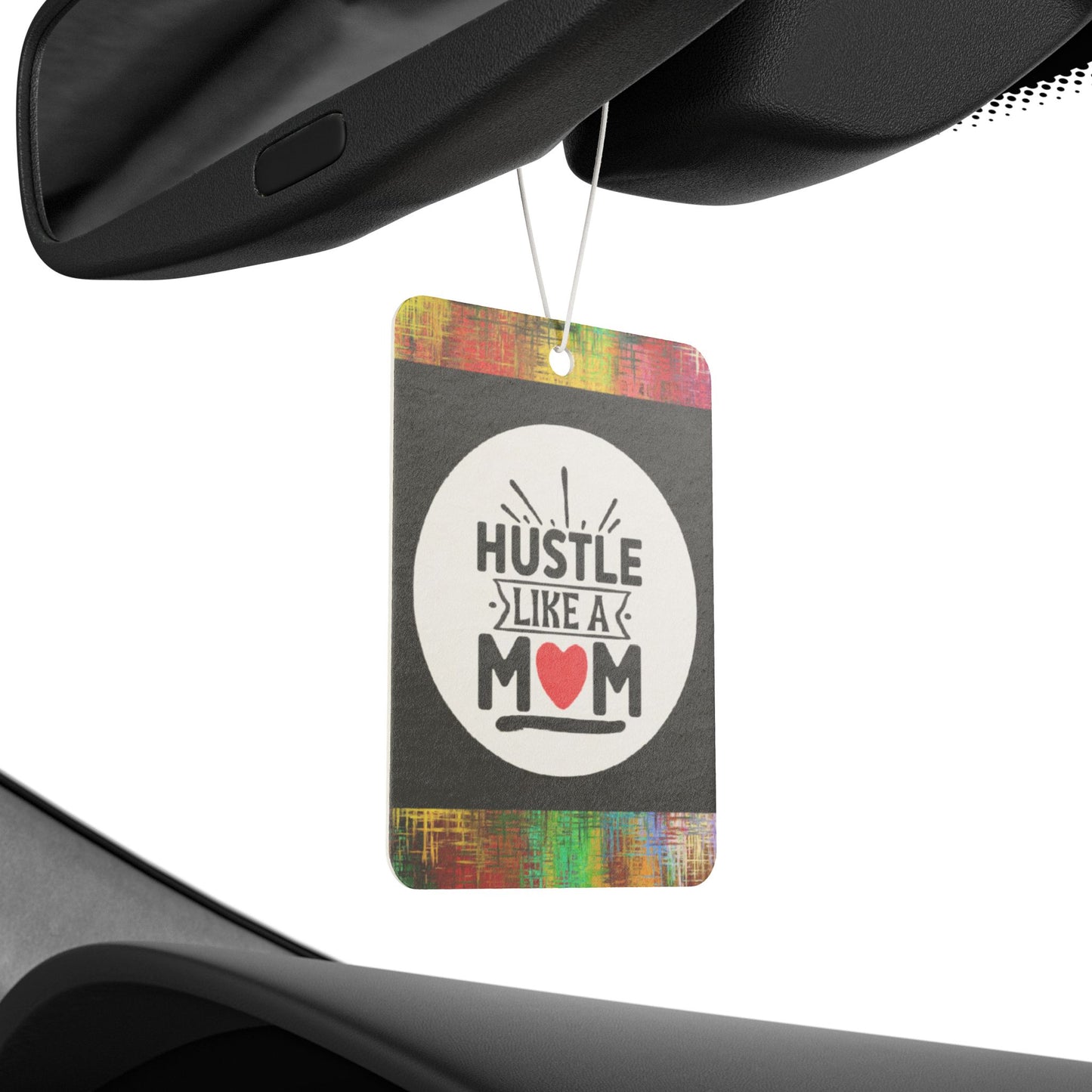 Hustle like a mom - DMV car air freshener
