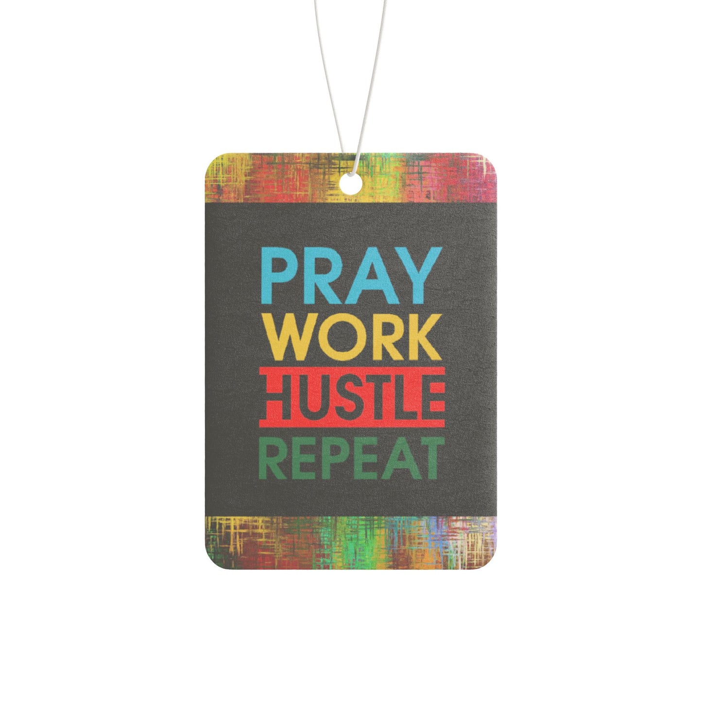 Pray work hustle repeat - DMV air freshener