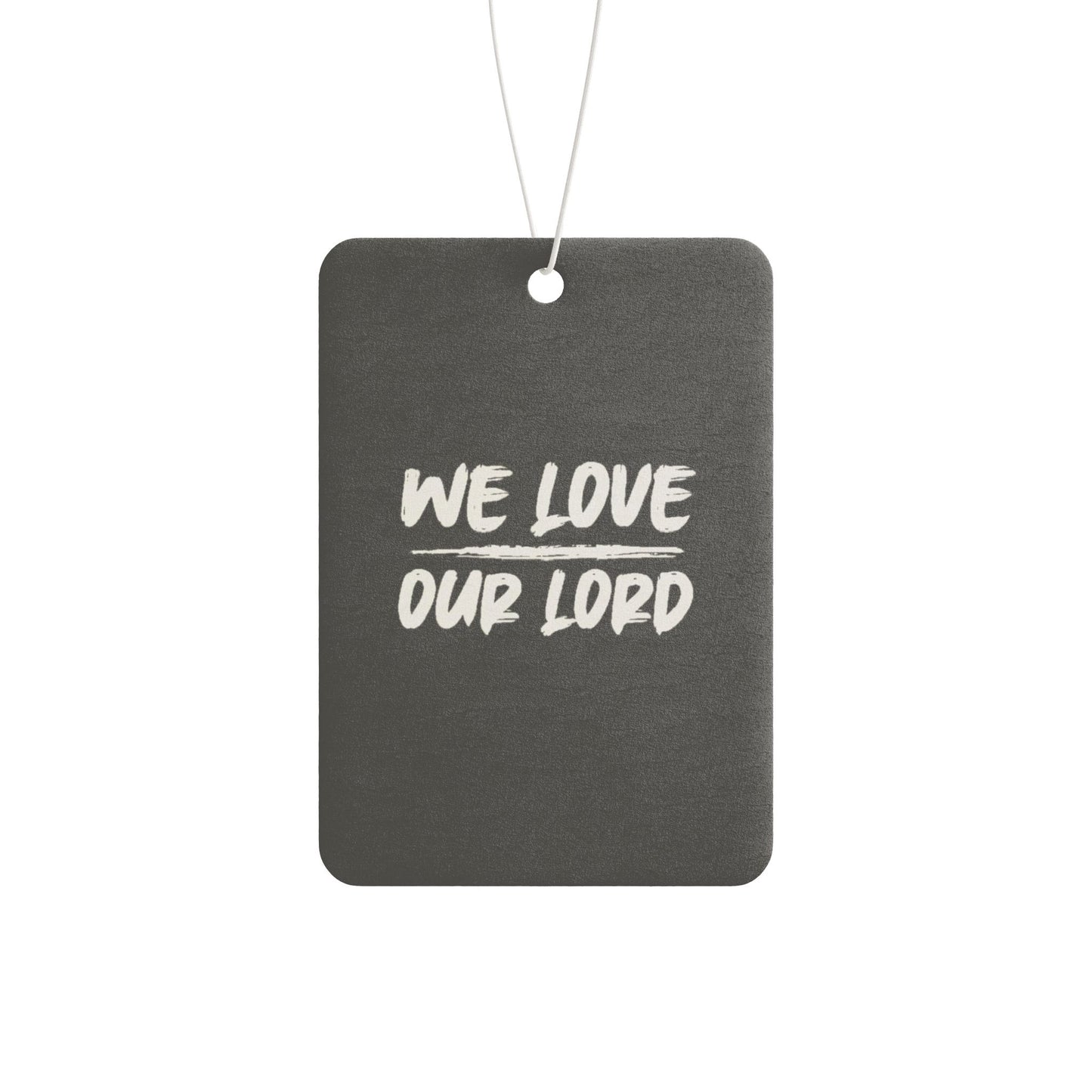 We love our Lord - DMV freshener