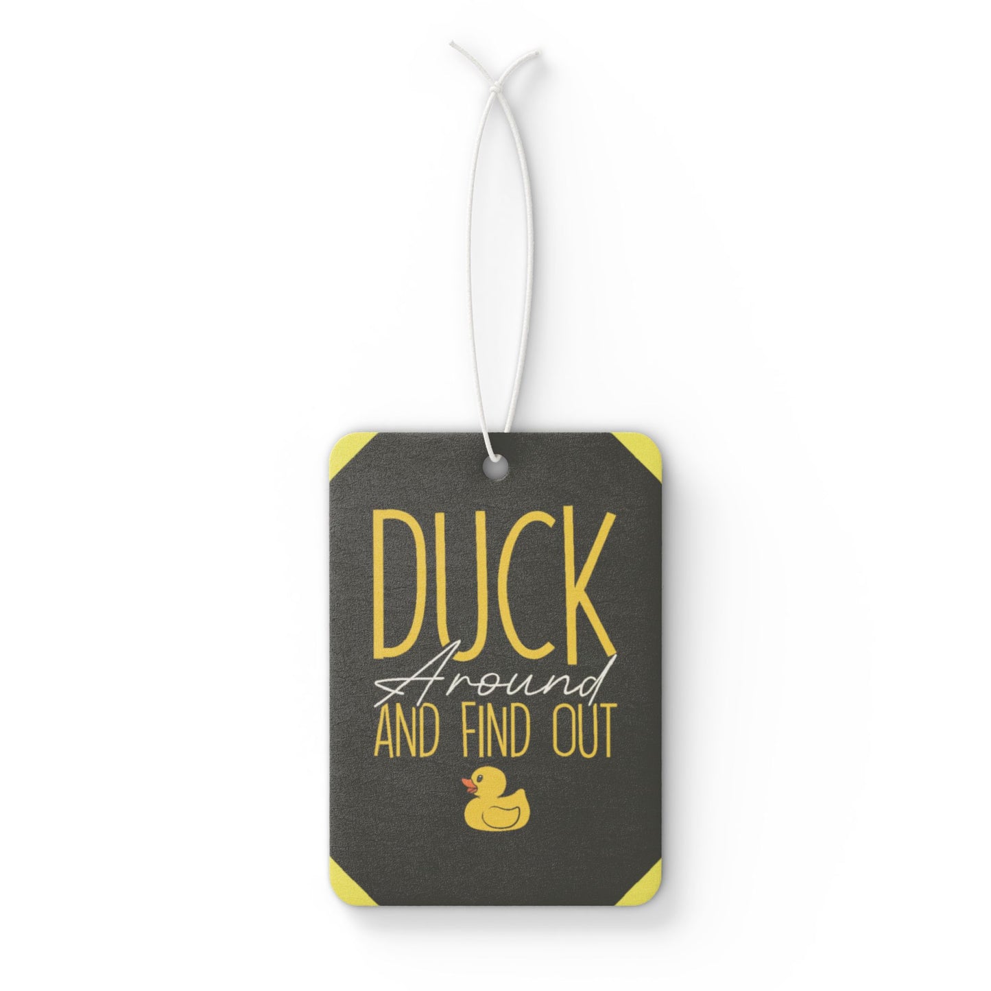 Duck around and find out 3! - DMV air freshener