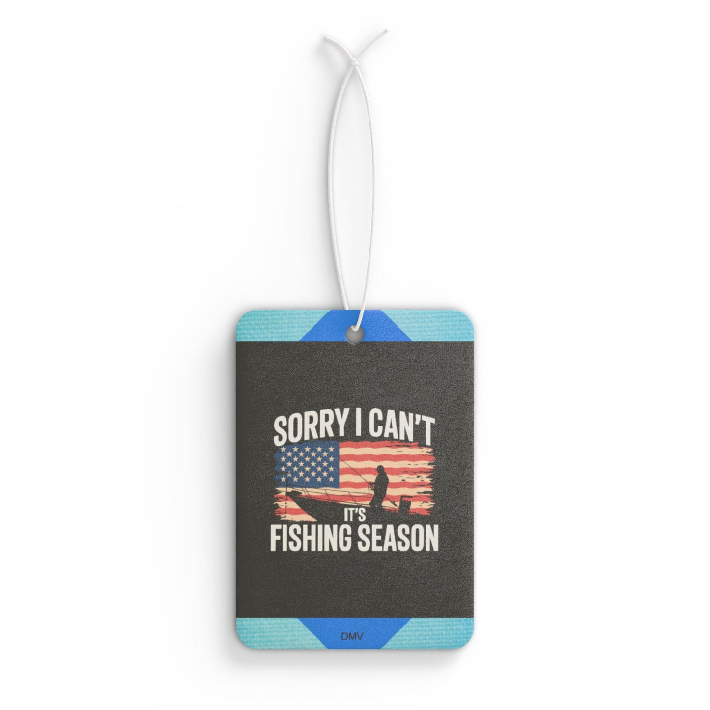 Sorry i can't its fishing season - DMV freshener