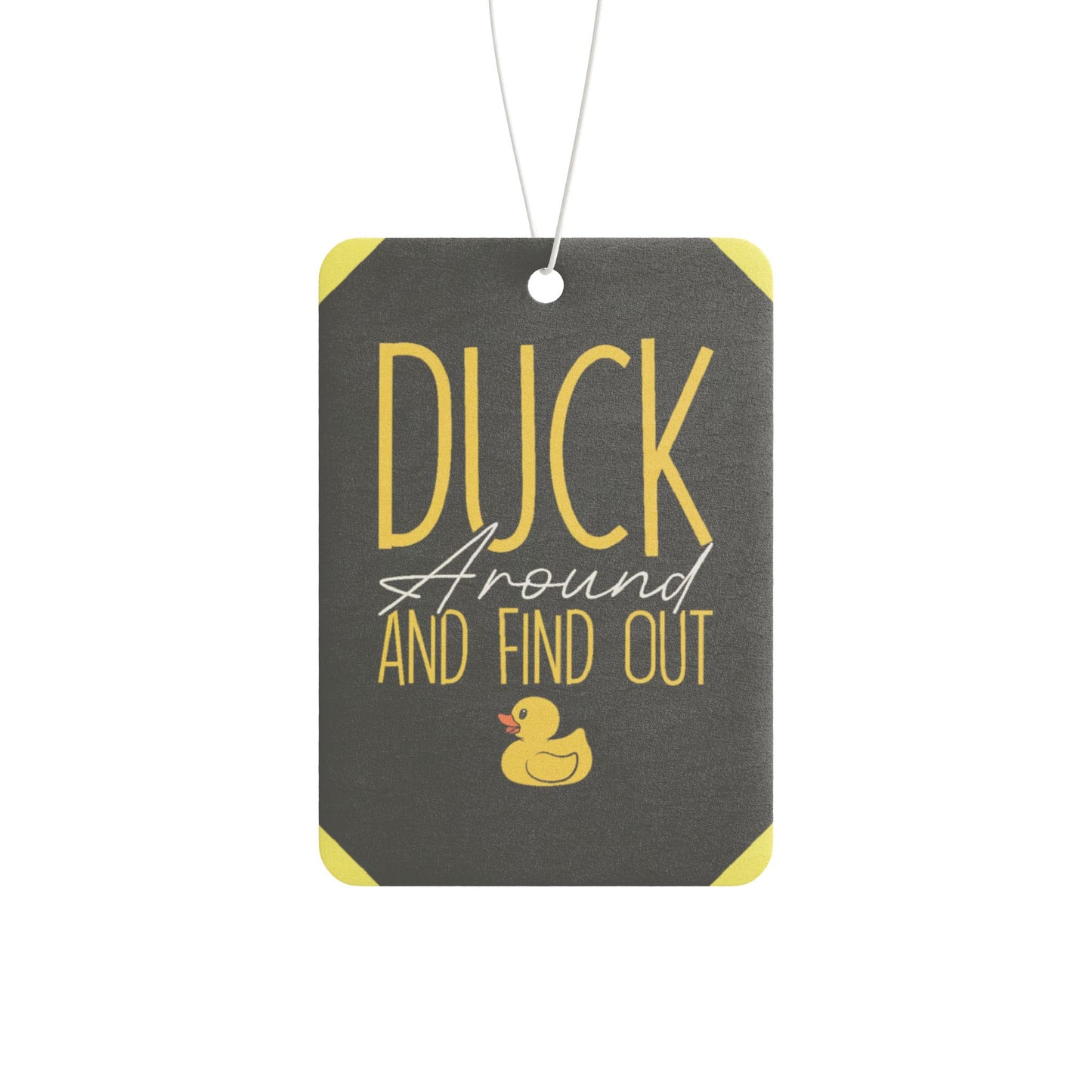 Duck around and find out 3! - DMV air freshener