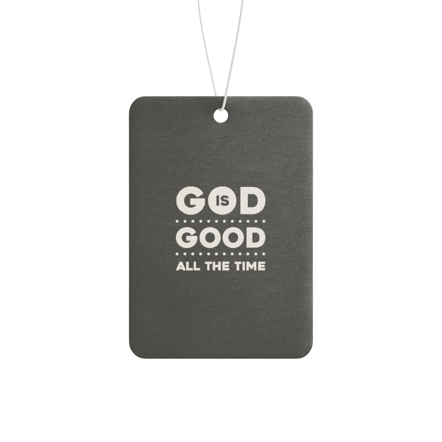 God is good all the time - DMV freshener