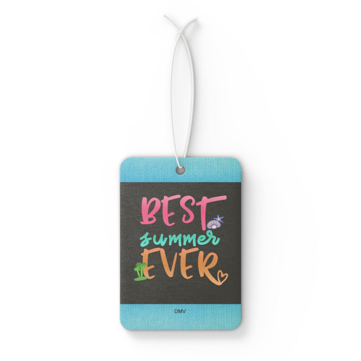 Best summer ever - DMV car air freshener