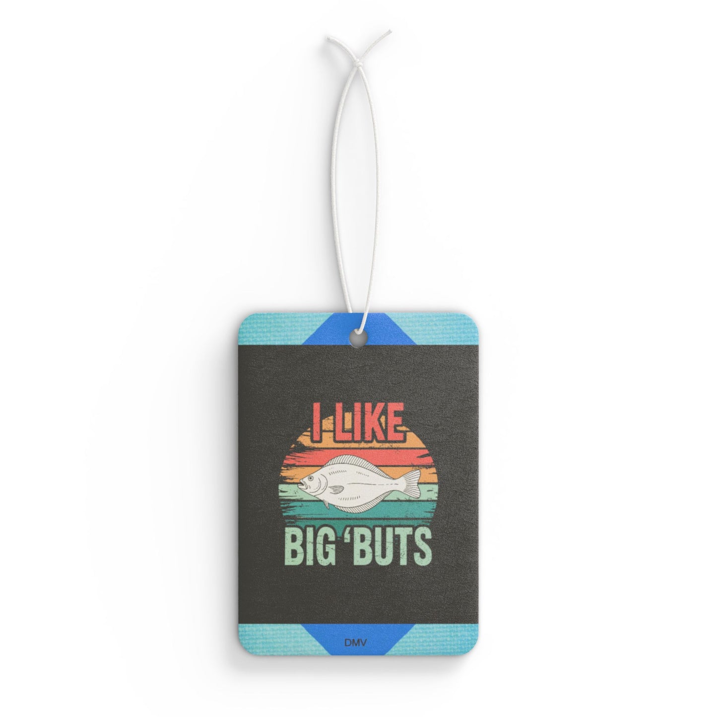 I like big buts - DMV freshener
