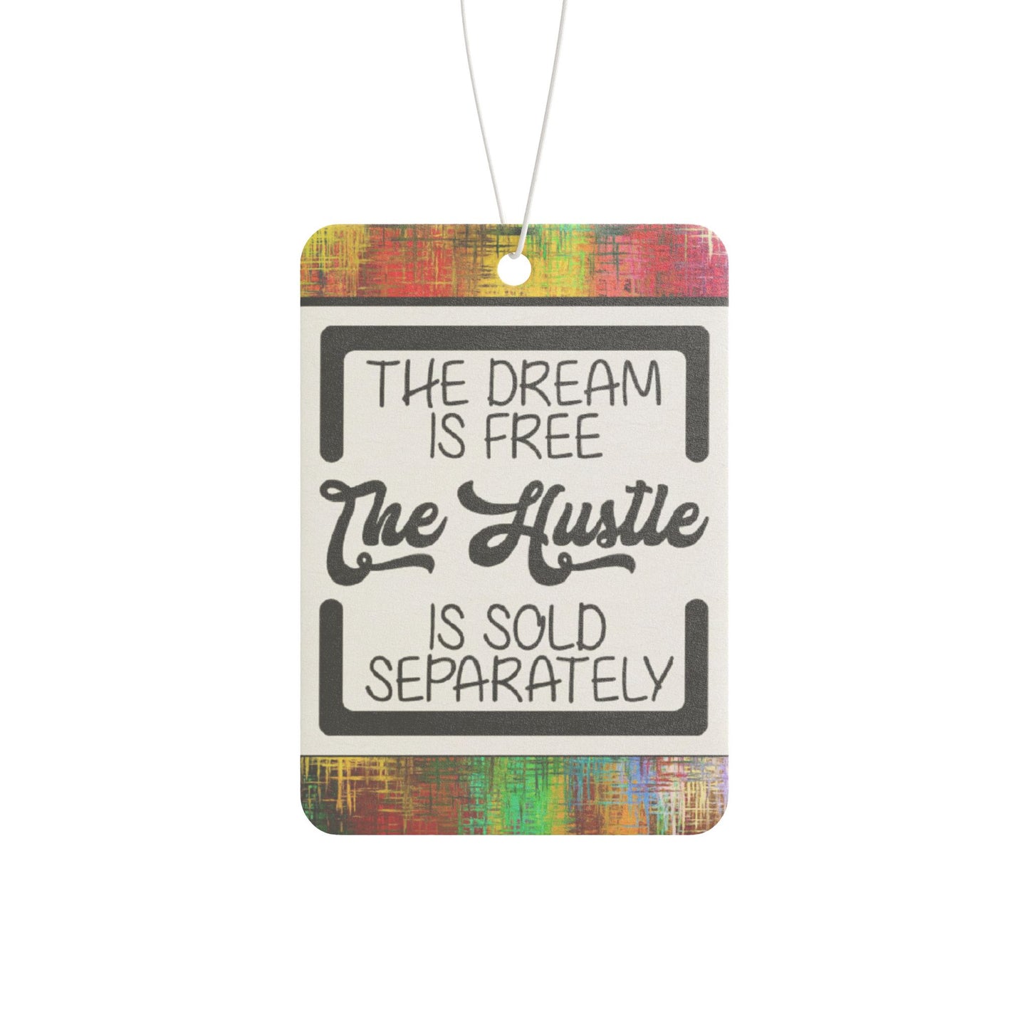 The dream is free the Hustle - DMV car air freshener