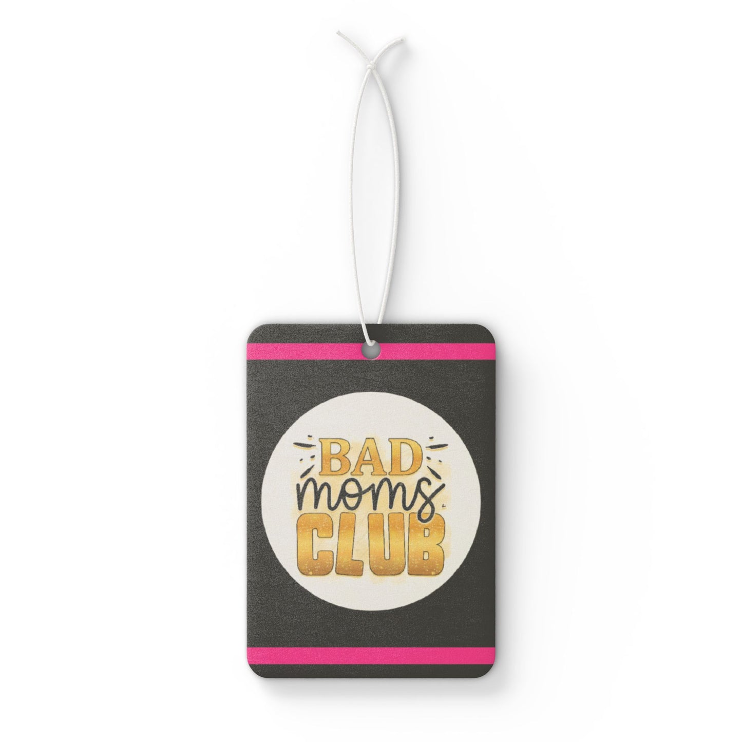 Bad moms club - DMV car air freshener