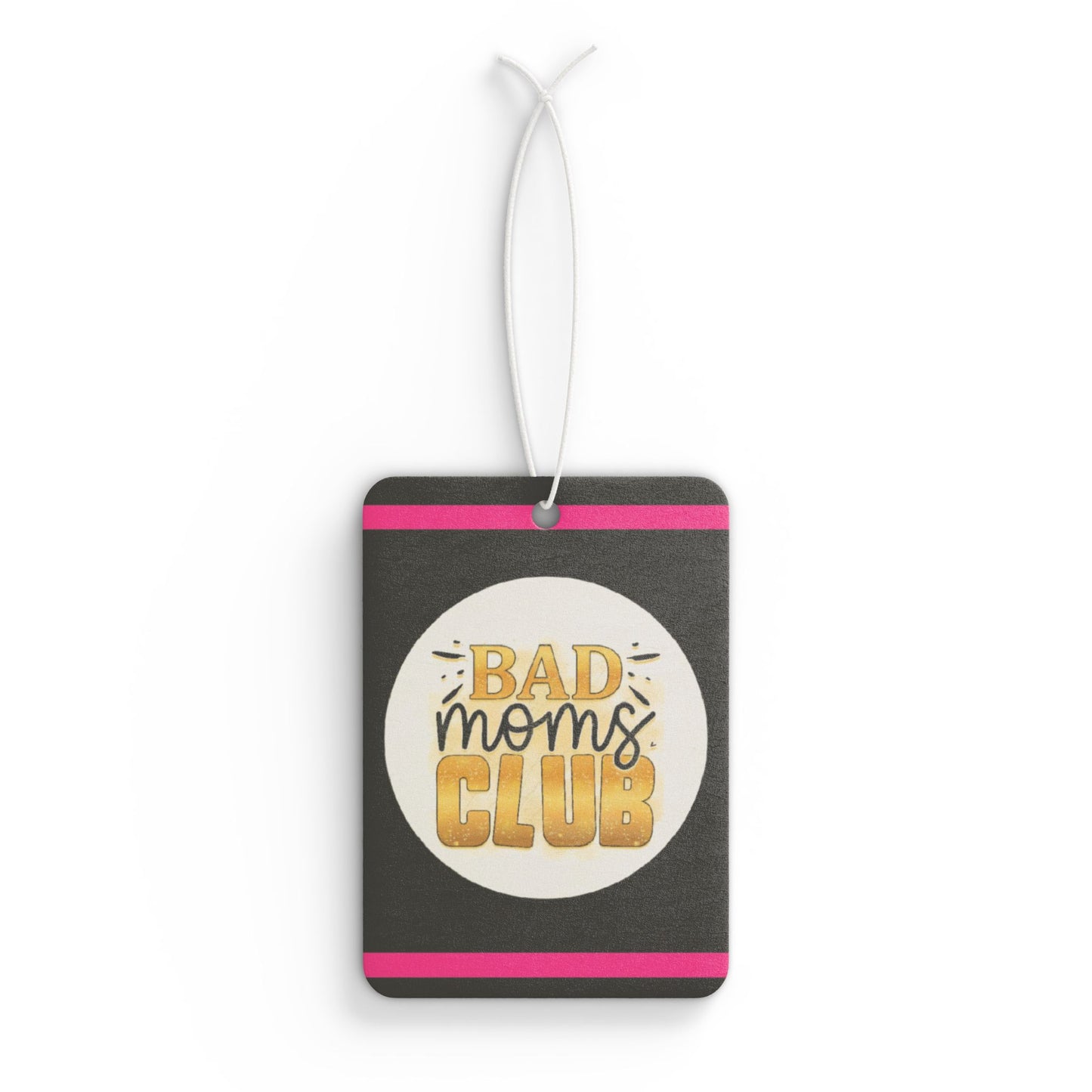 Bad moms club - DMV car air freshener
