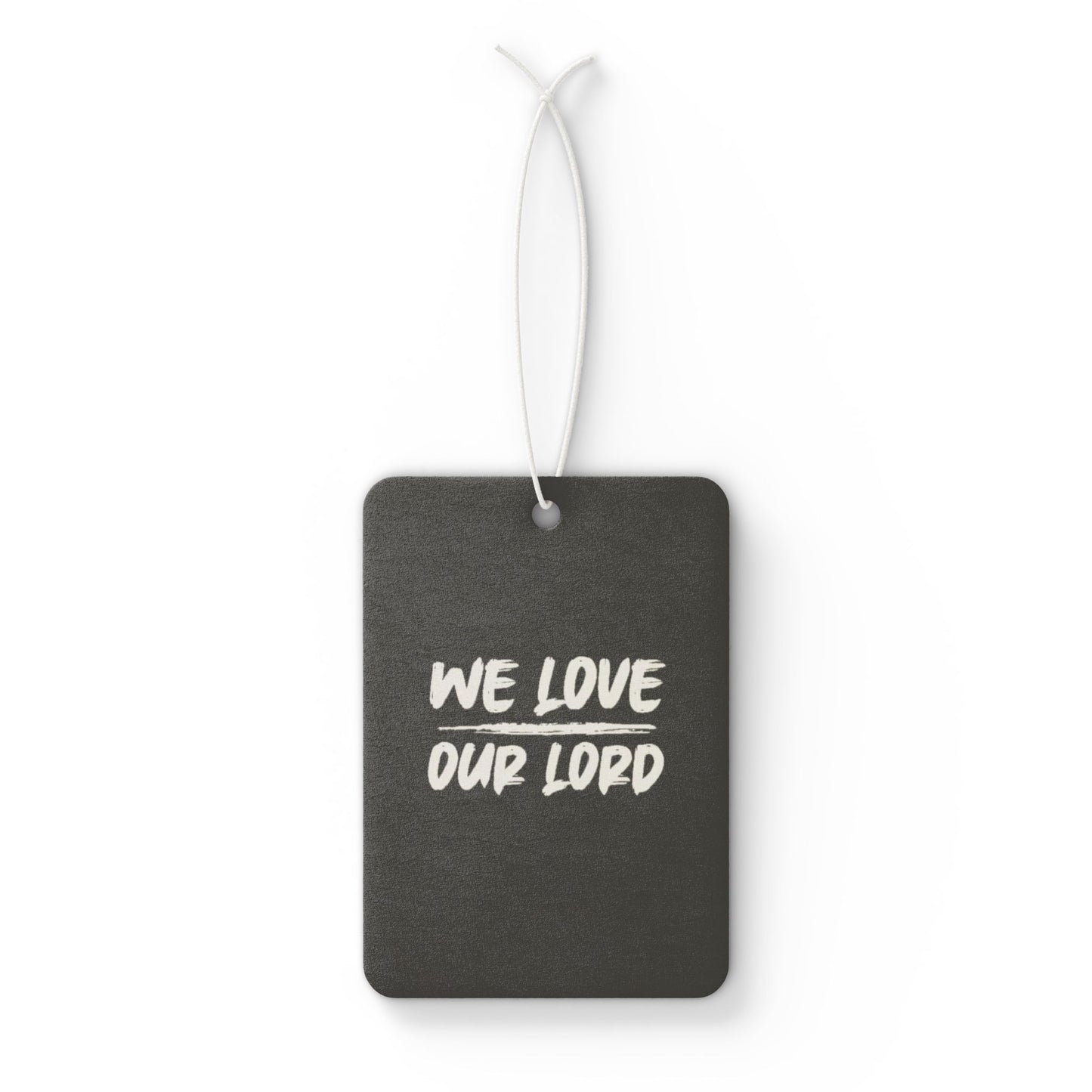We love our Lord - DMV freshener