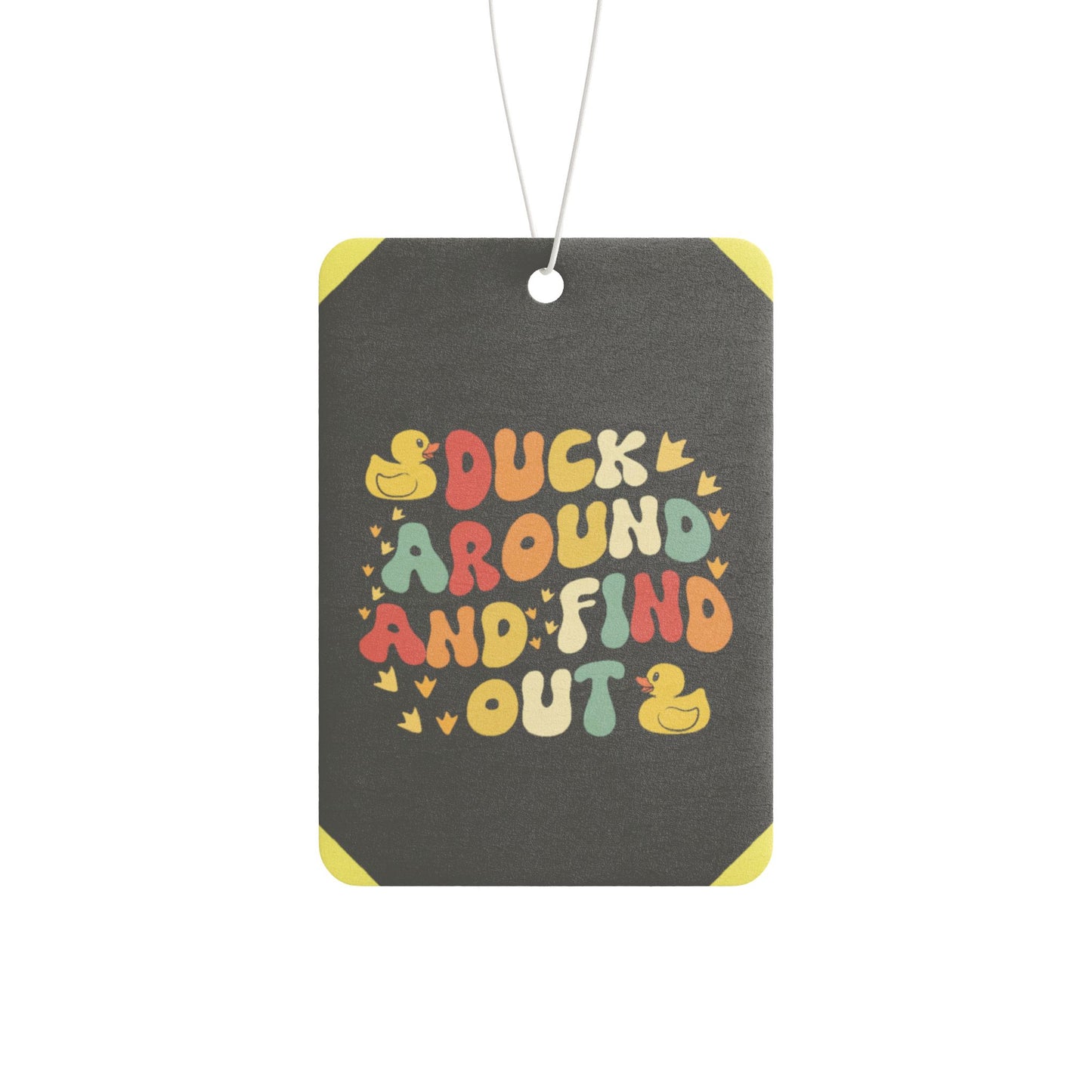 Duck around and find out 2! - DMV air freshener