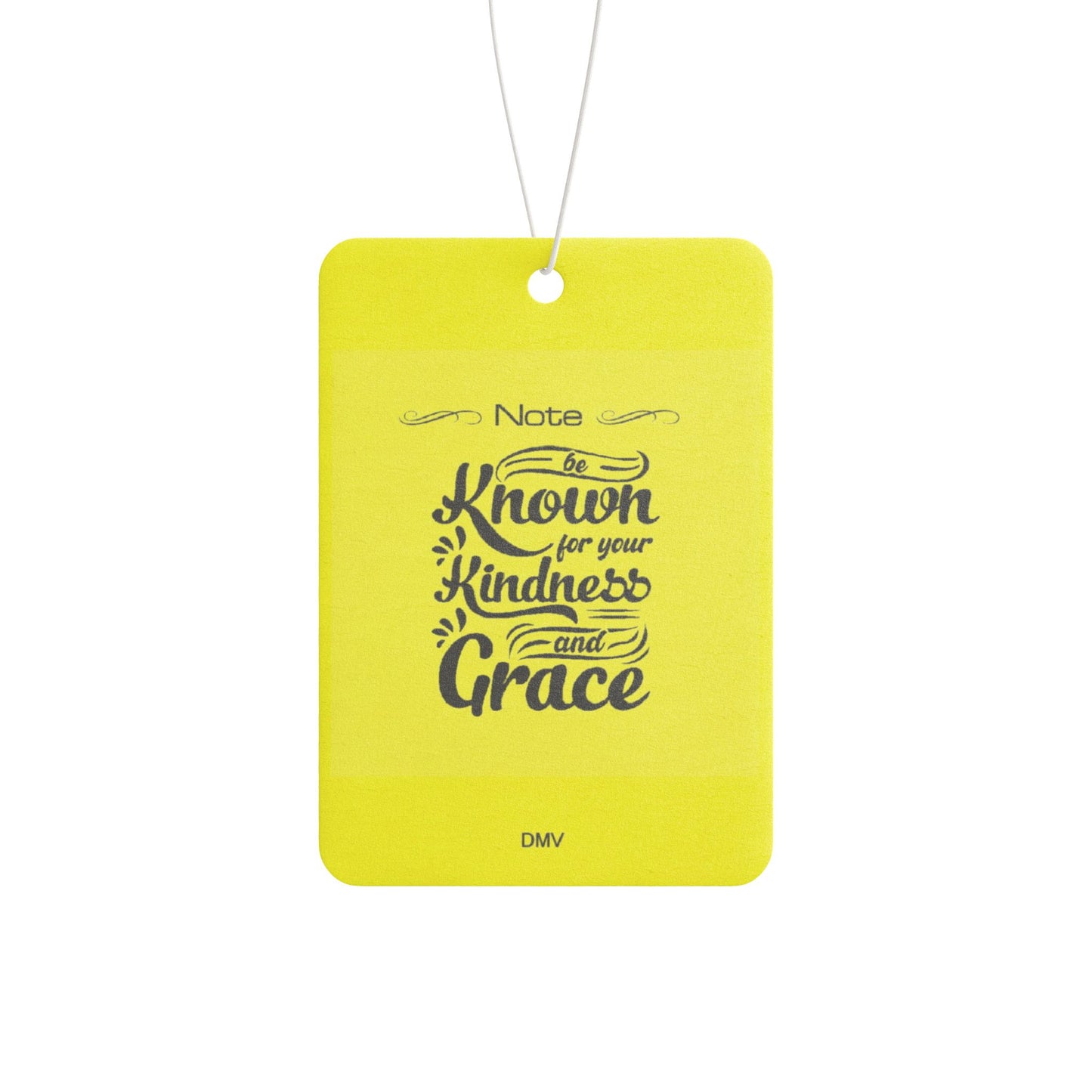 Be known for your kindness - DMV air freshener
