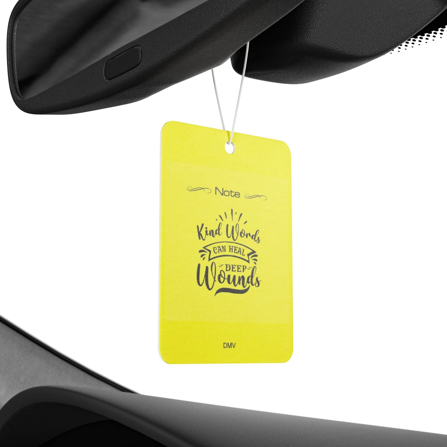 Kind words can heal deep wounds - DMV air freshener