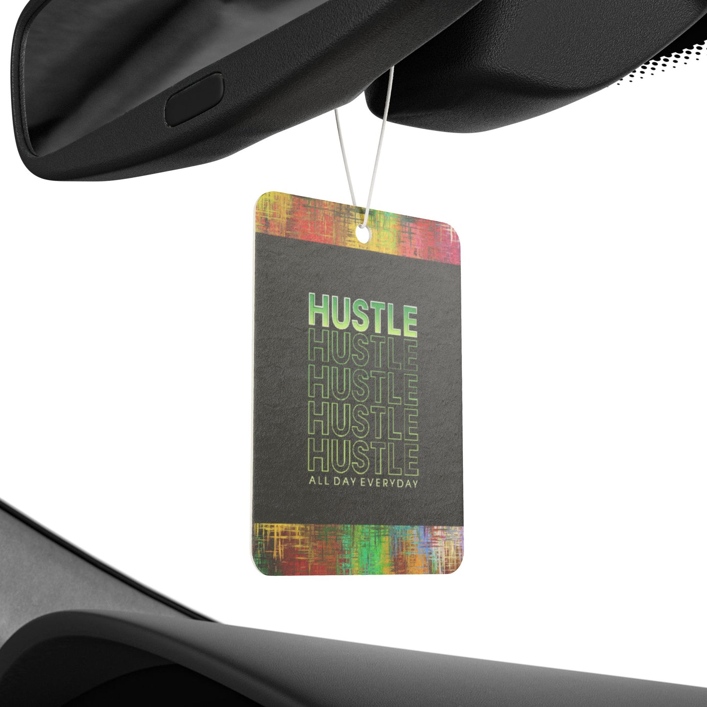 Hustle hustle hustle everyday - DMV air freshener