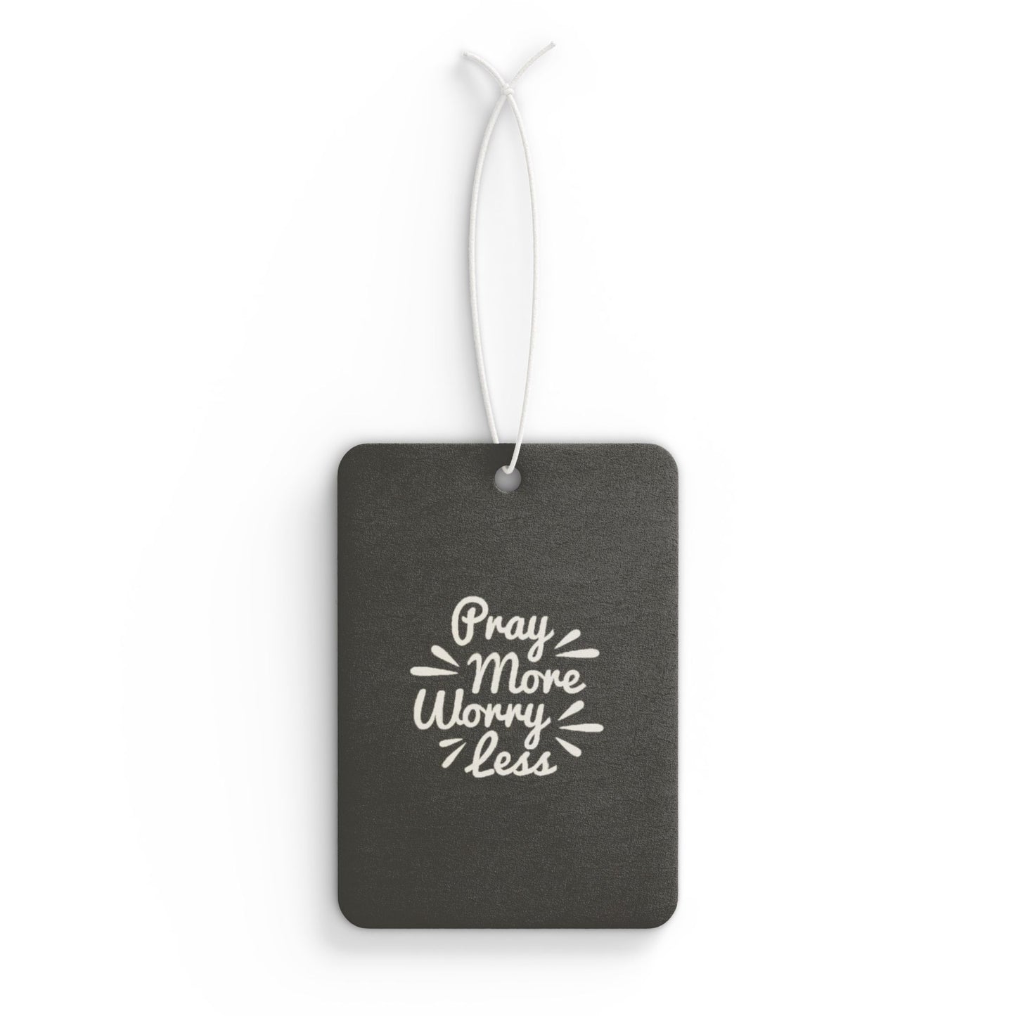 Pray more worry less - DMV freshener